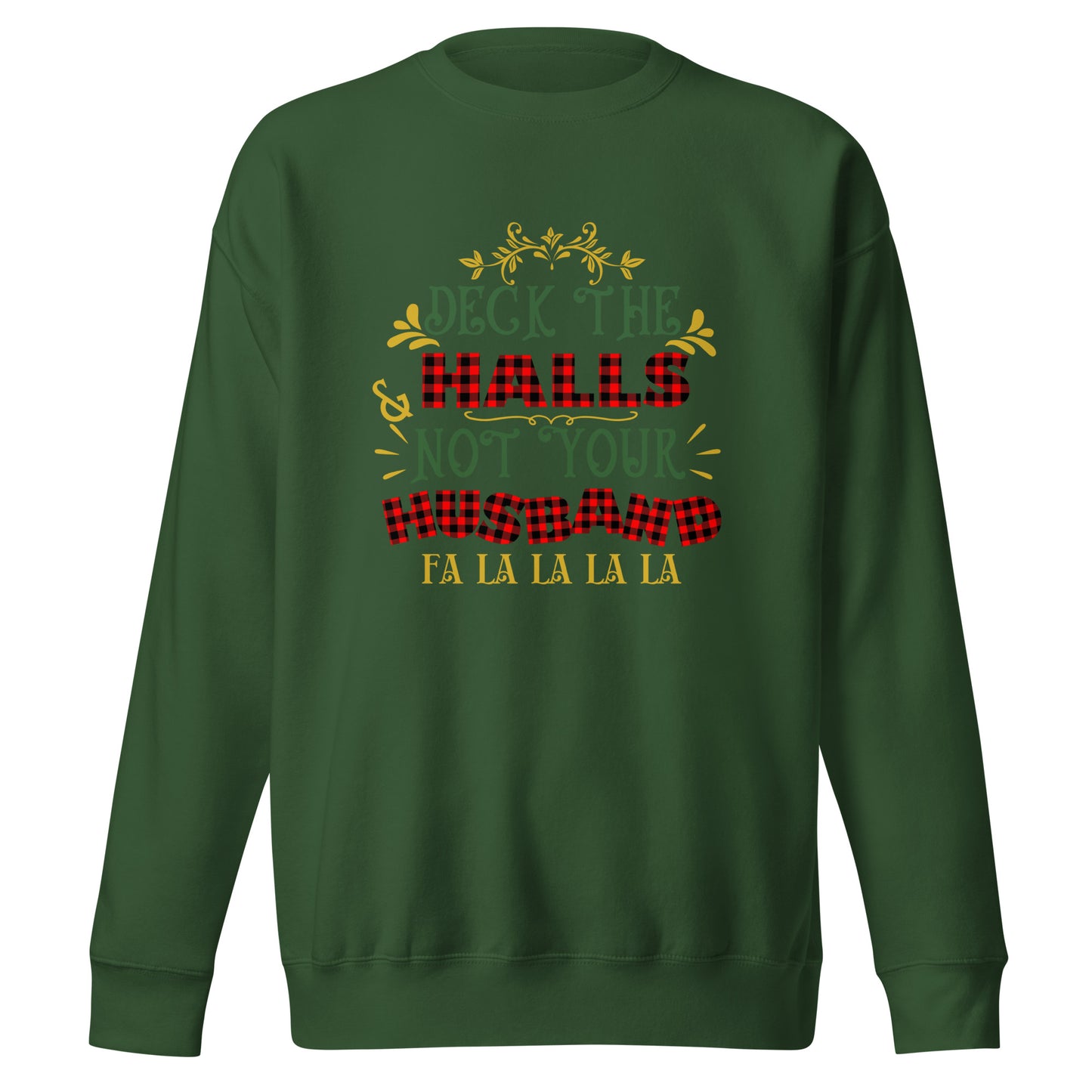 Deck the halls Unisex Premium Sweatshirt