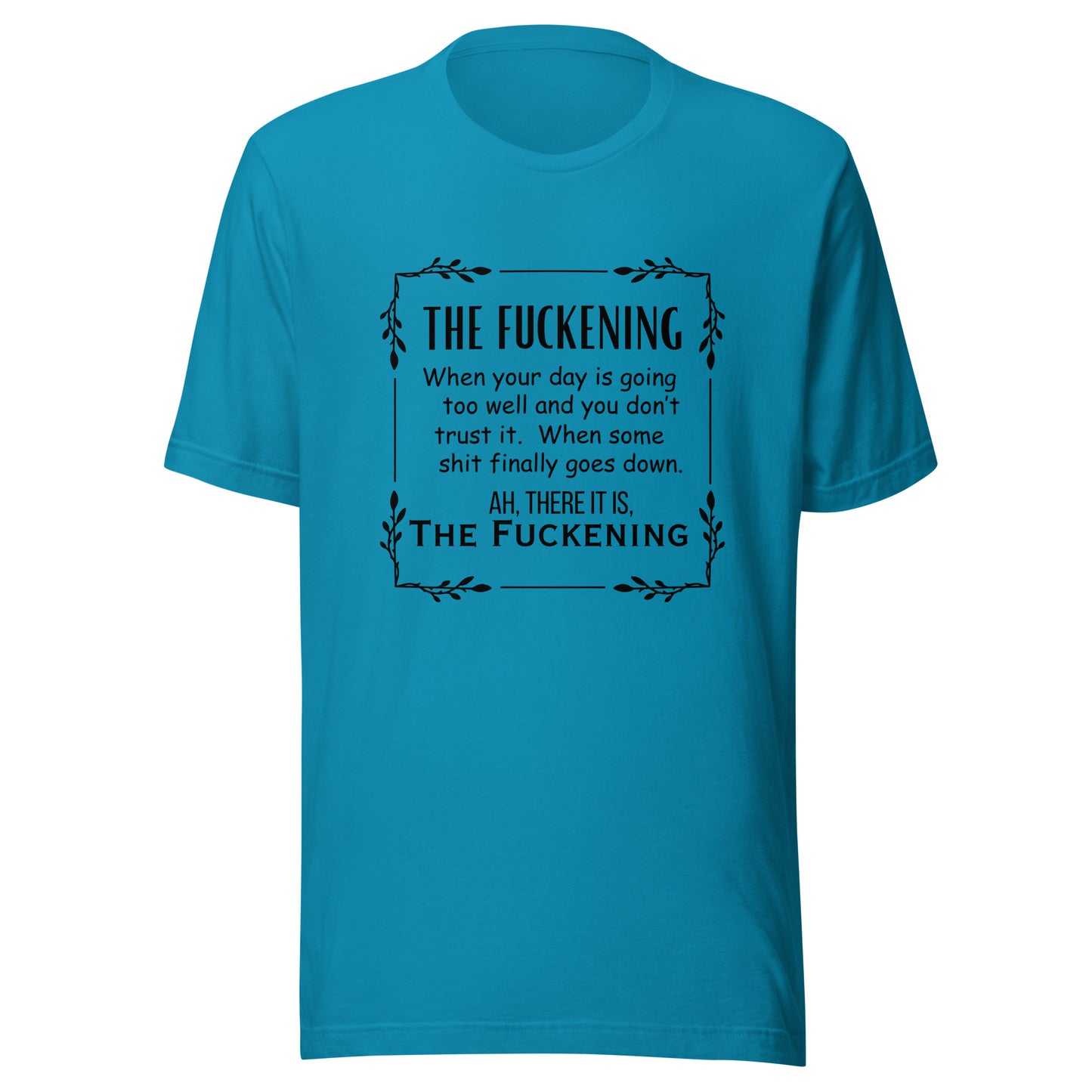 The fuckening Unisex t-shirt