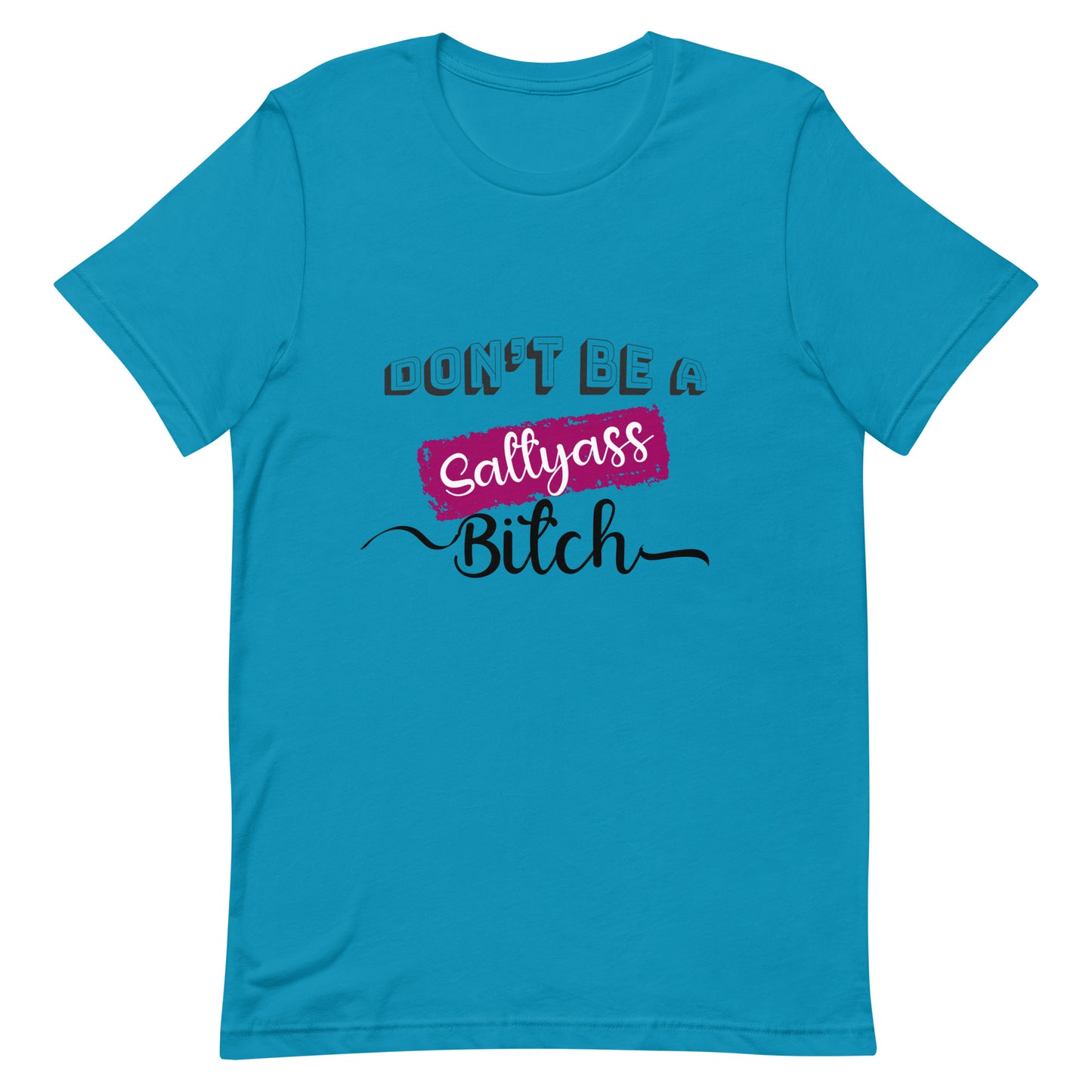 Don’t be a Unisex t-shirt