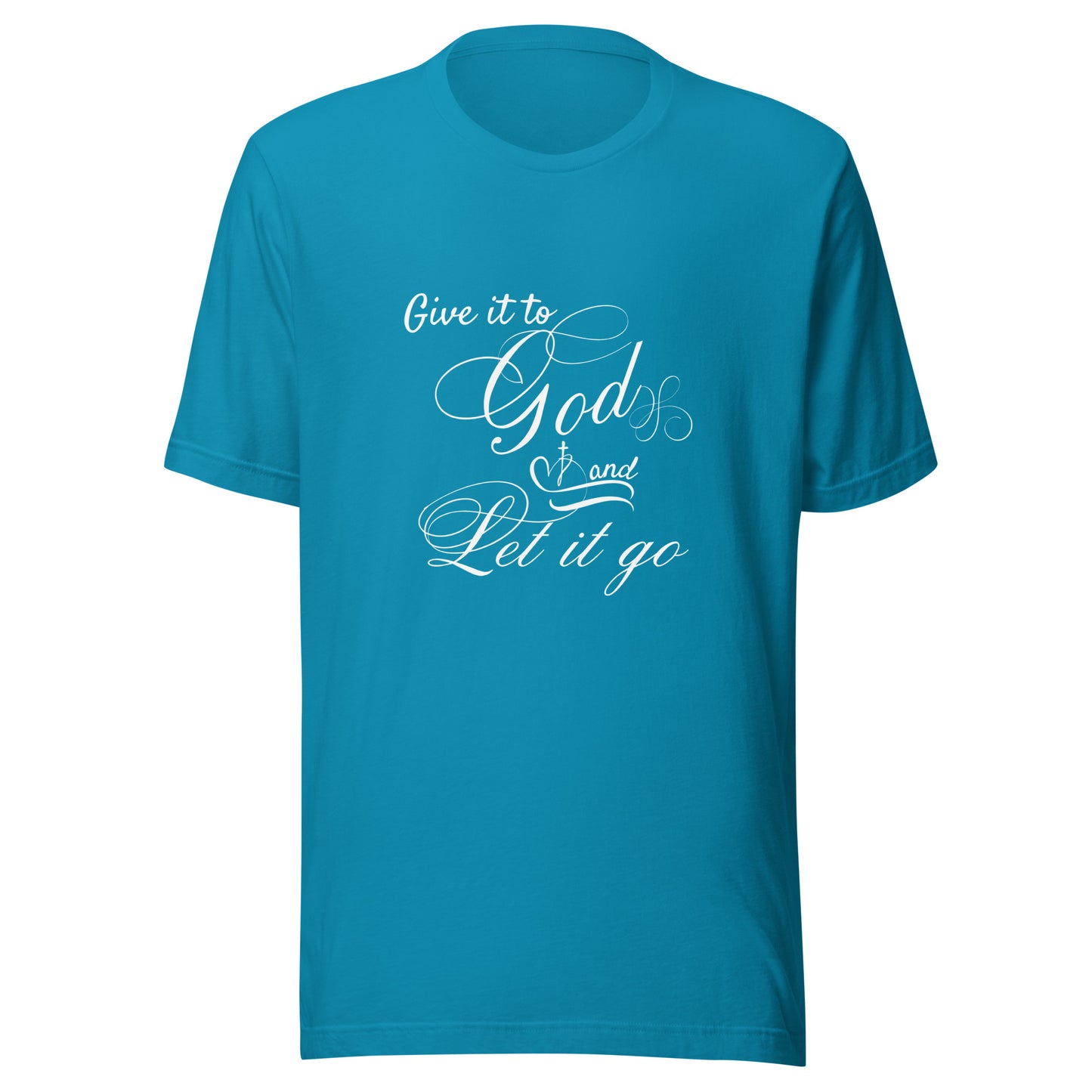 Give it to God Unisex t-shirt