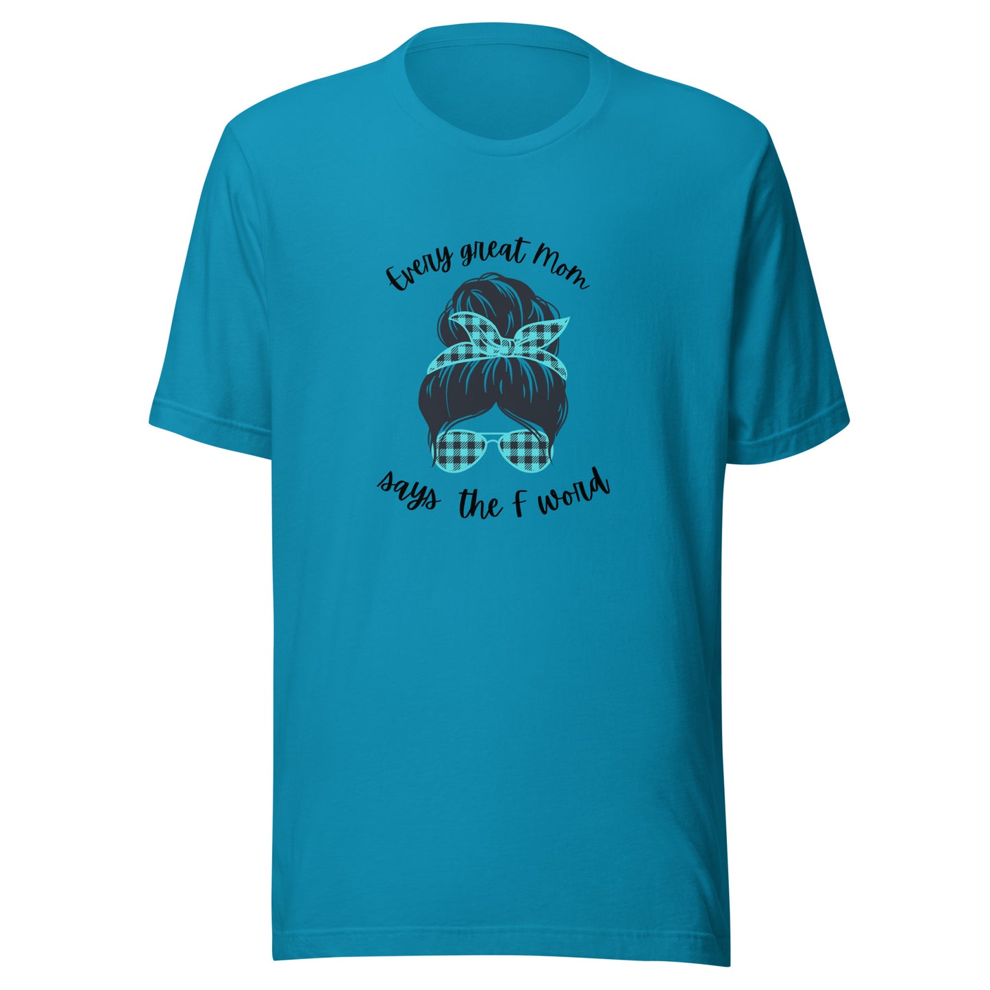 Every great mom Unisex t-shirt