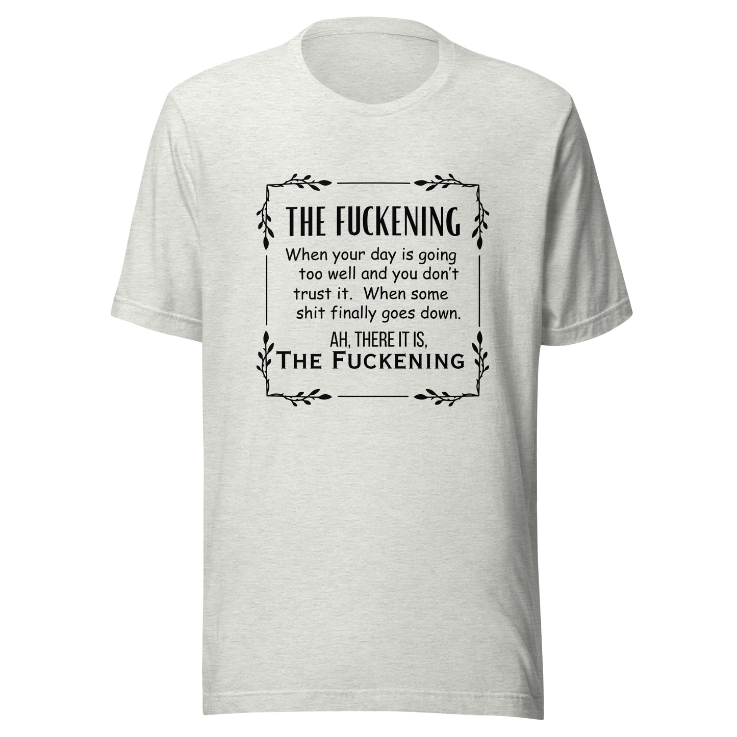 The fuckening Unisex t-shirt