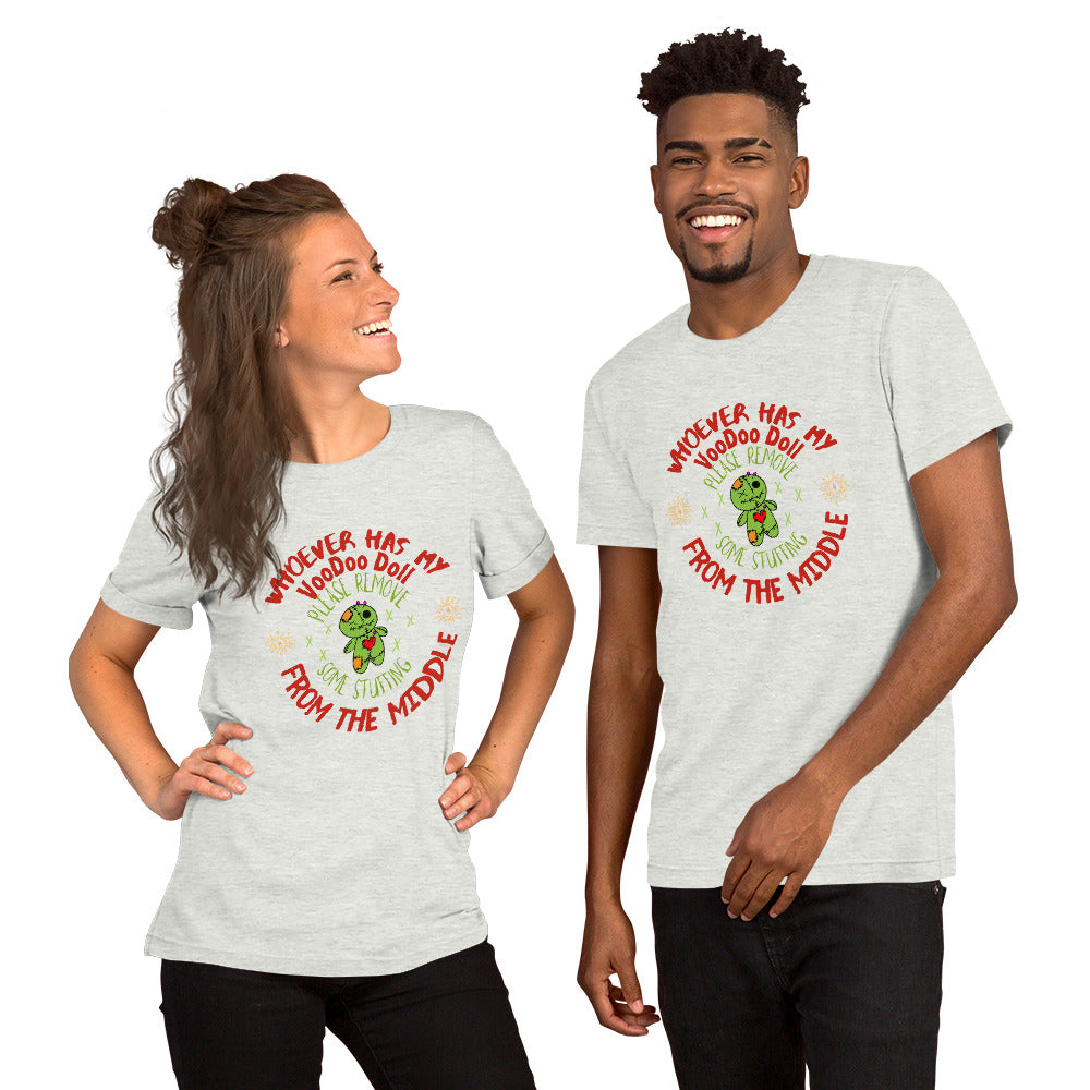 Whoever has my voodoo Unisex t-shirt