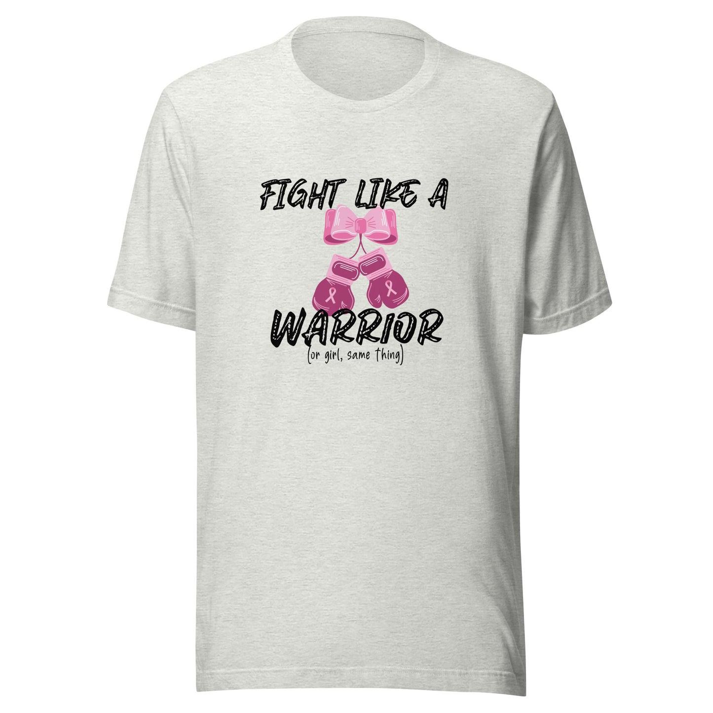 Fight like a warrior Unisex t-shirt
