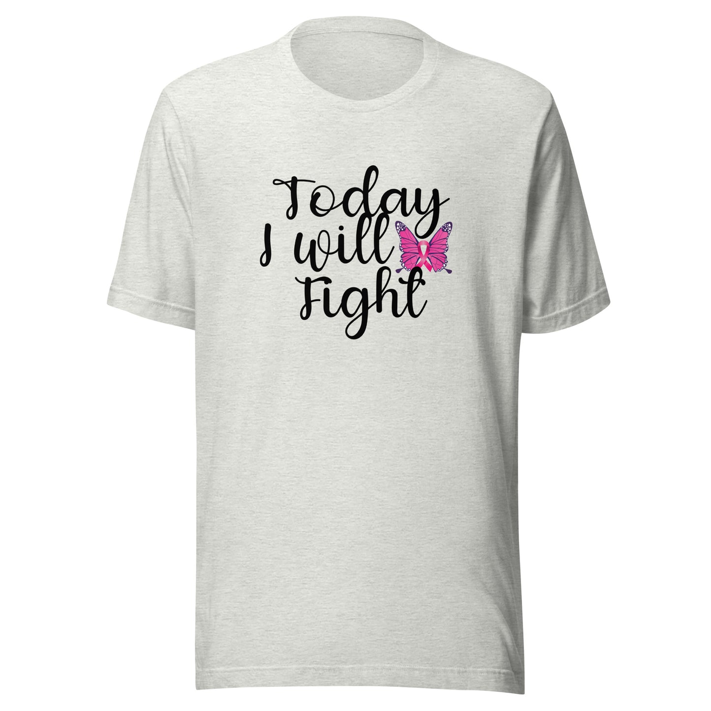 Today I will fight Unisex t-shirt