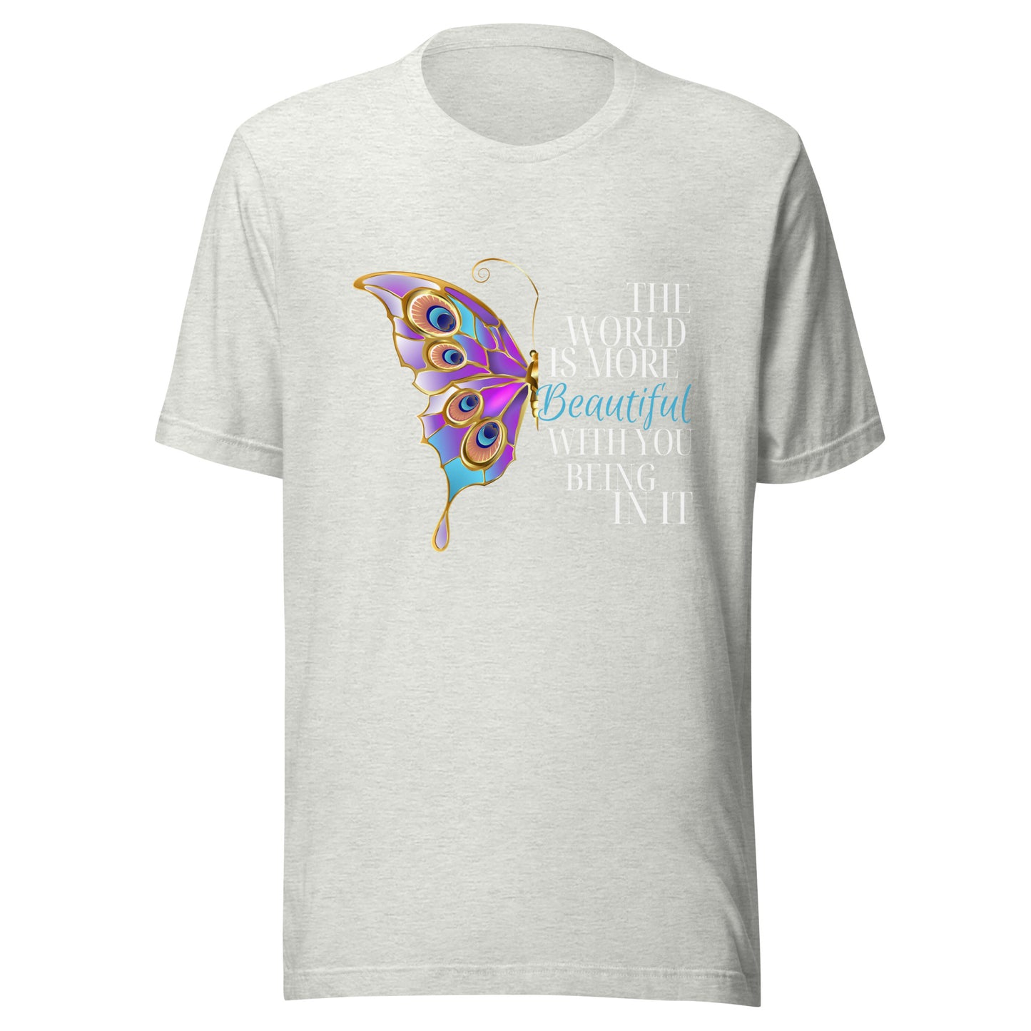 The world is beautiful Unisex t-shirt