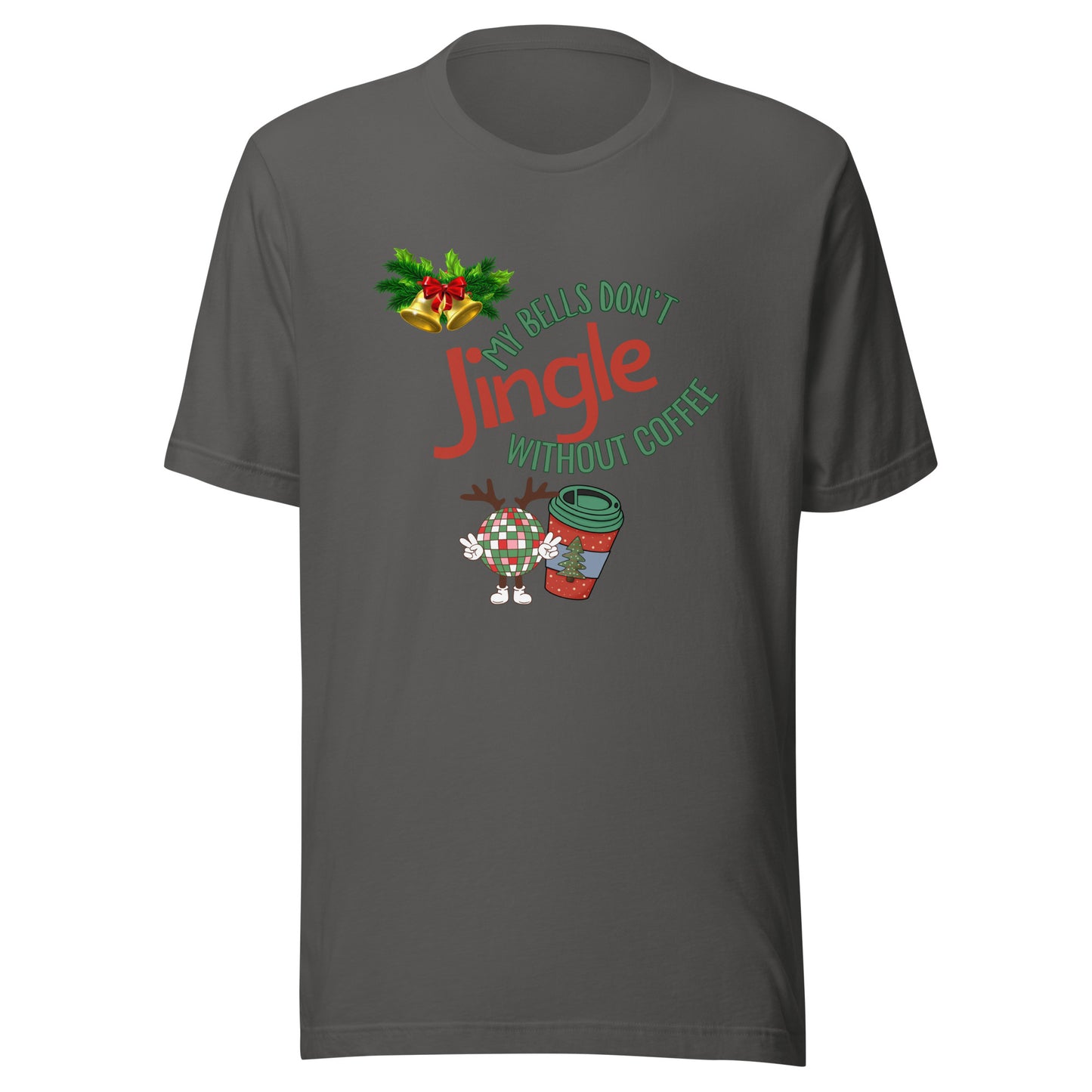 Bells don’t jingle Unisex t-shirt
