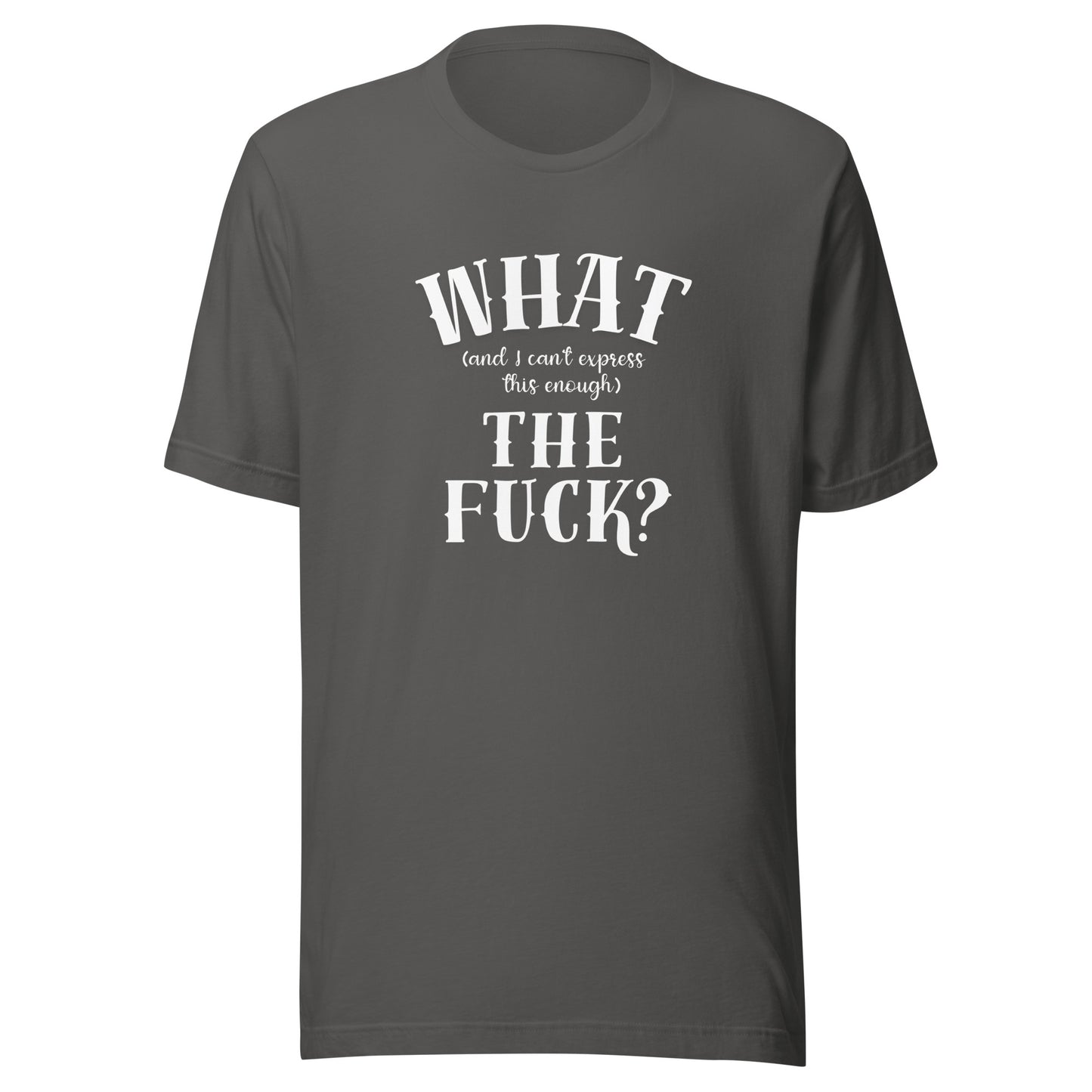 What the fuck Unisex t-shirt