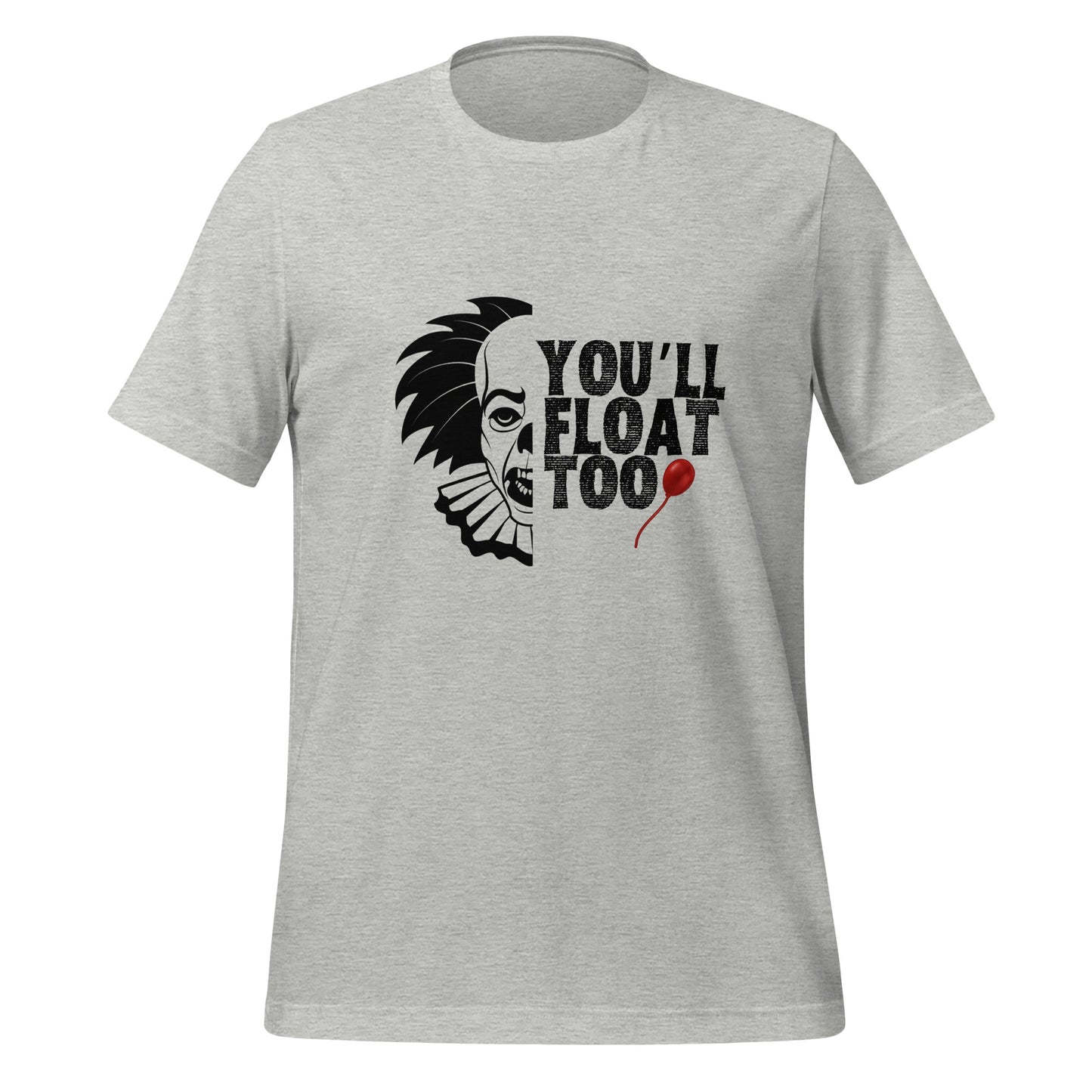 You’ll float Unisex t-shirt