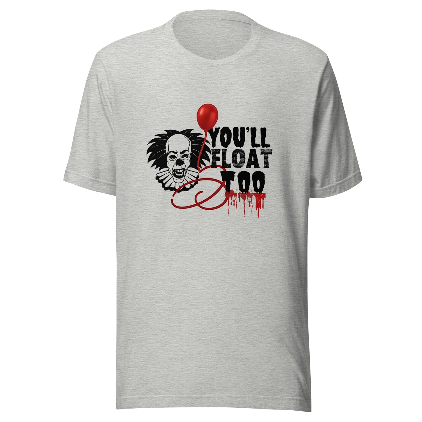 You’ll float Unisex t-shirt