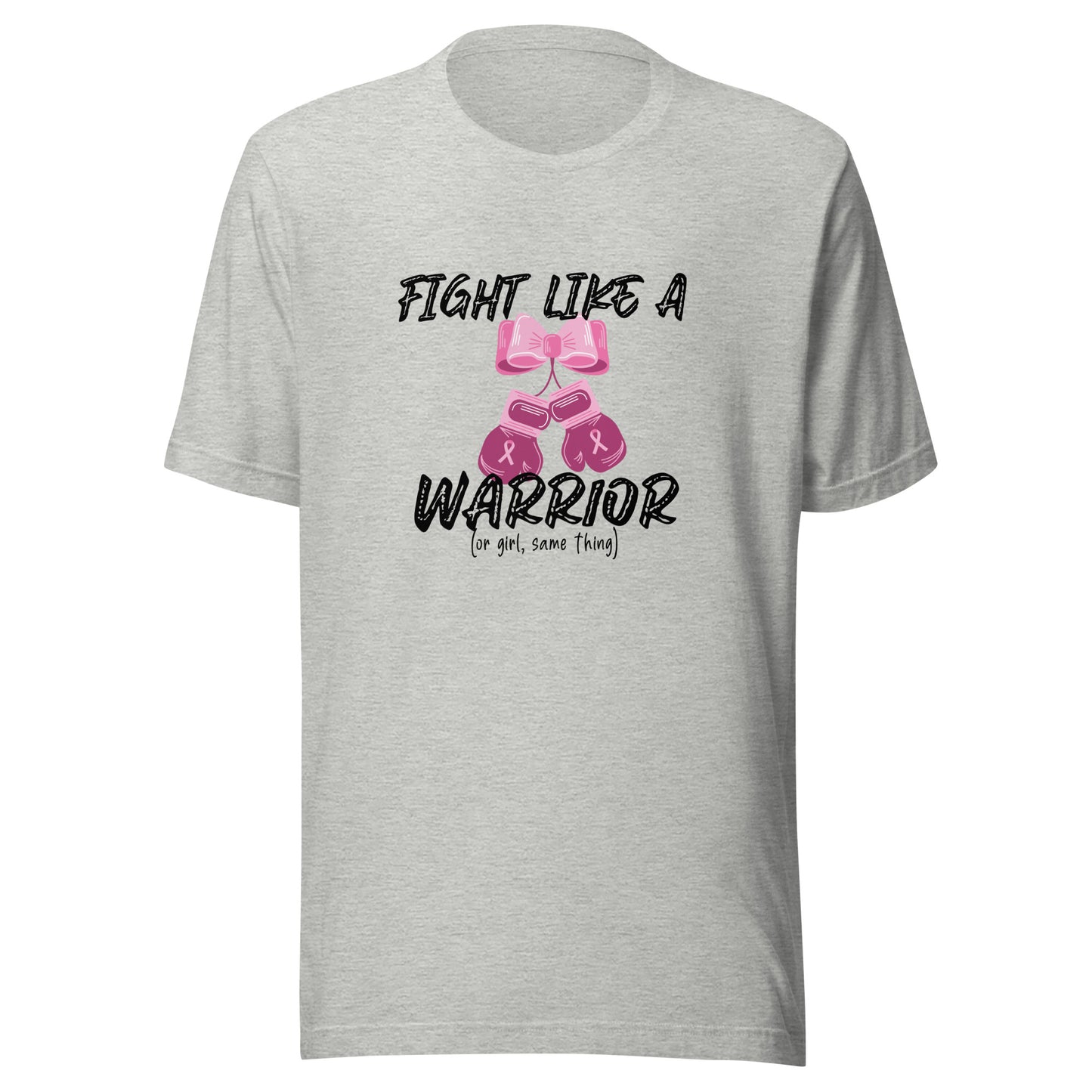 Fight like a warrior Unisex t-shirt