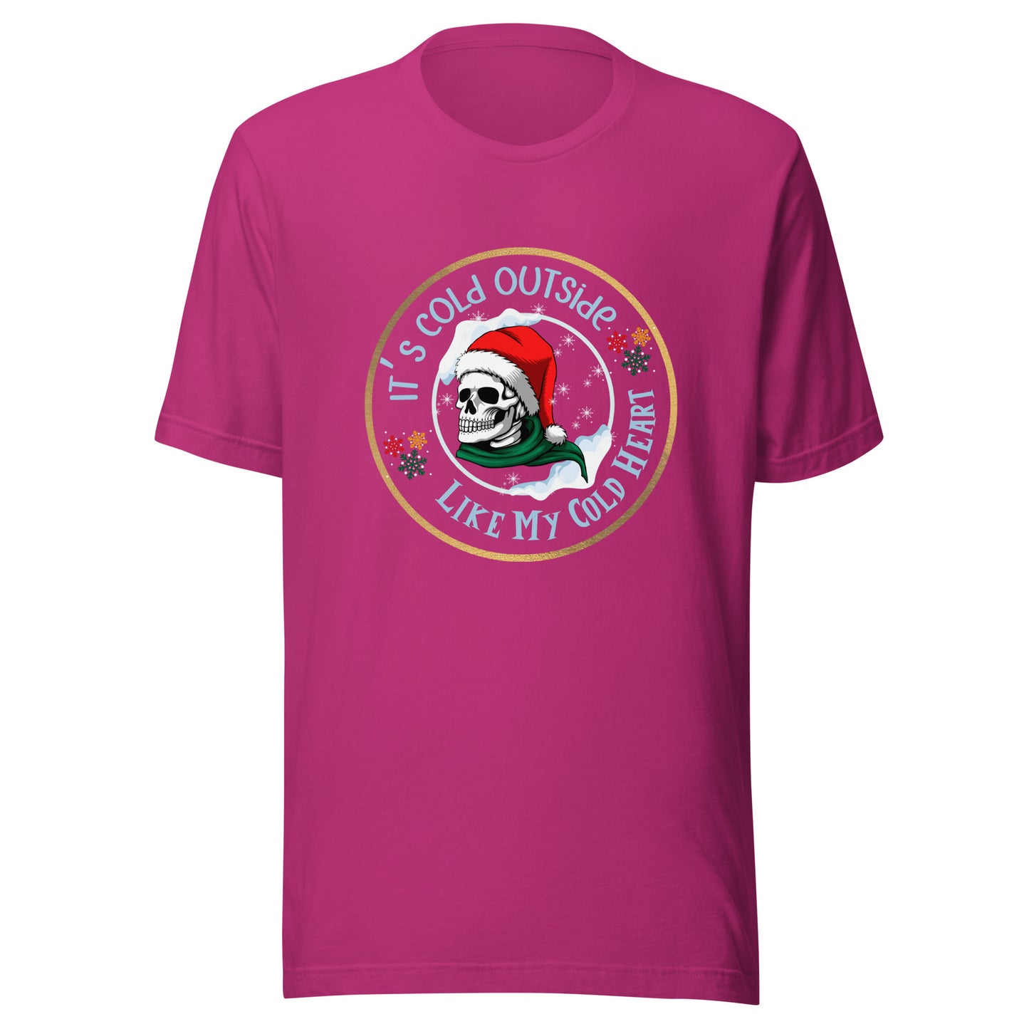It’s cold outside Unisex t-shirt