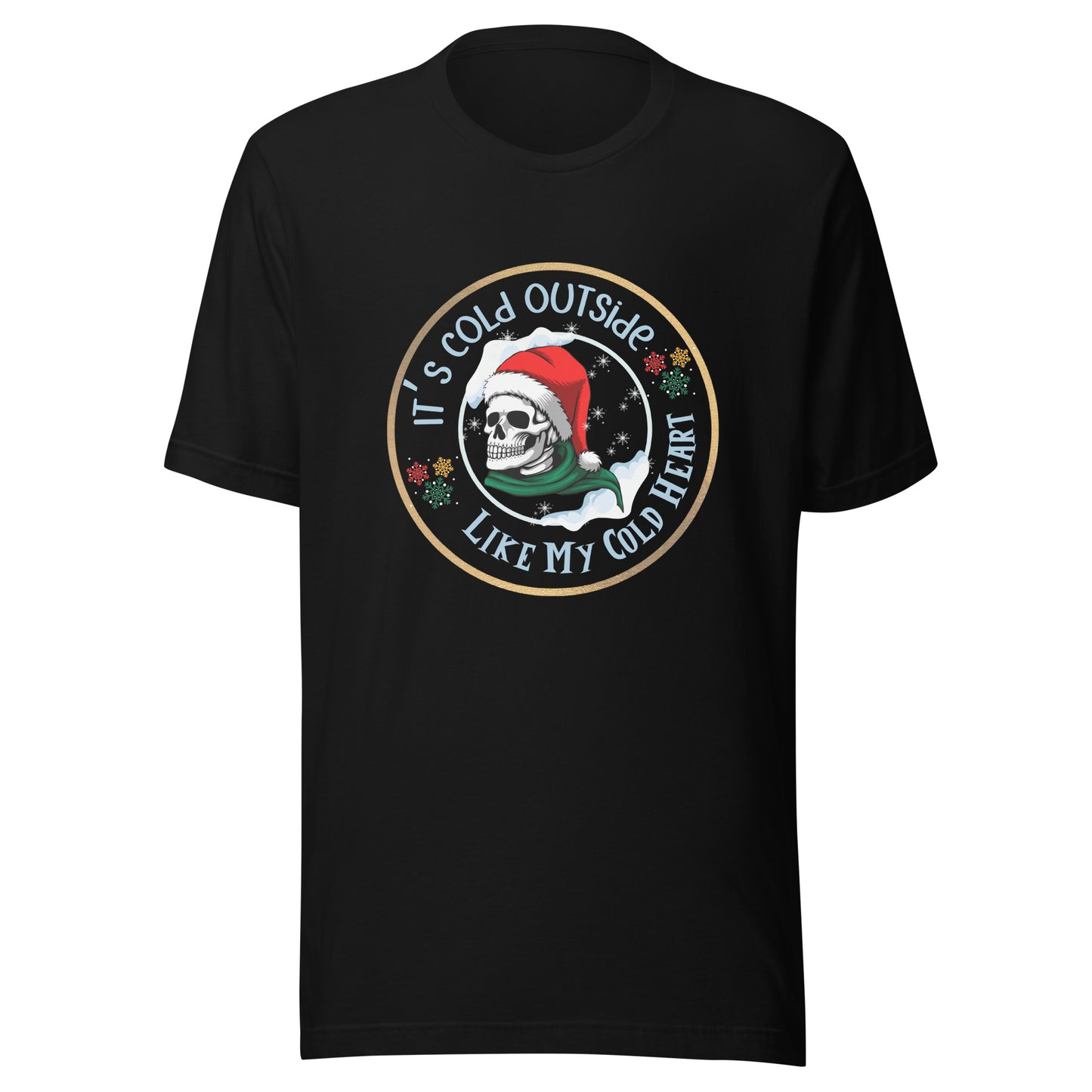 It’s cold outside Unisex t-shirt