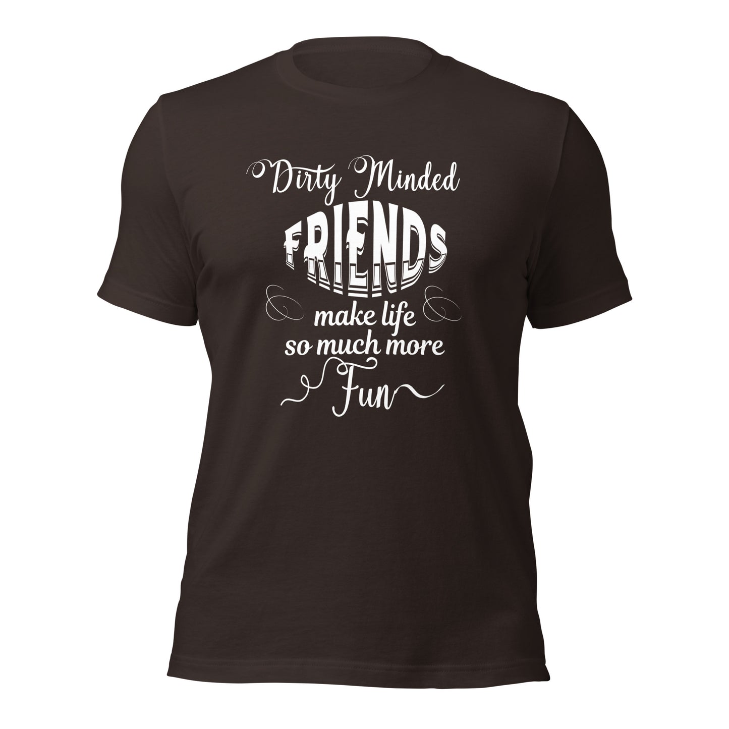 Dirty minded Unisex t-shirt