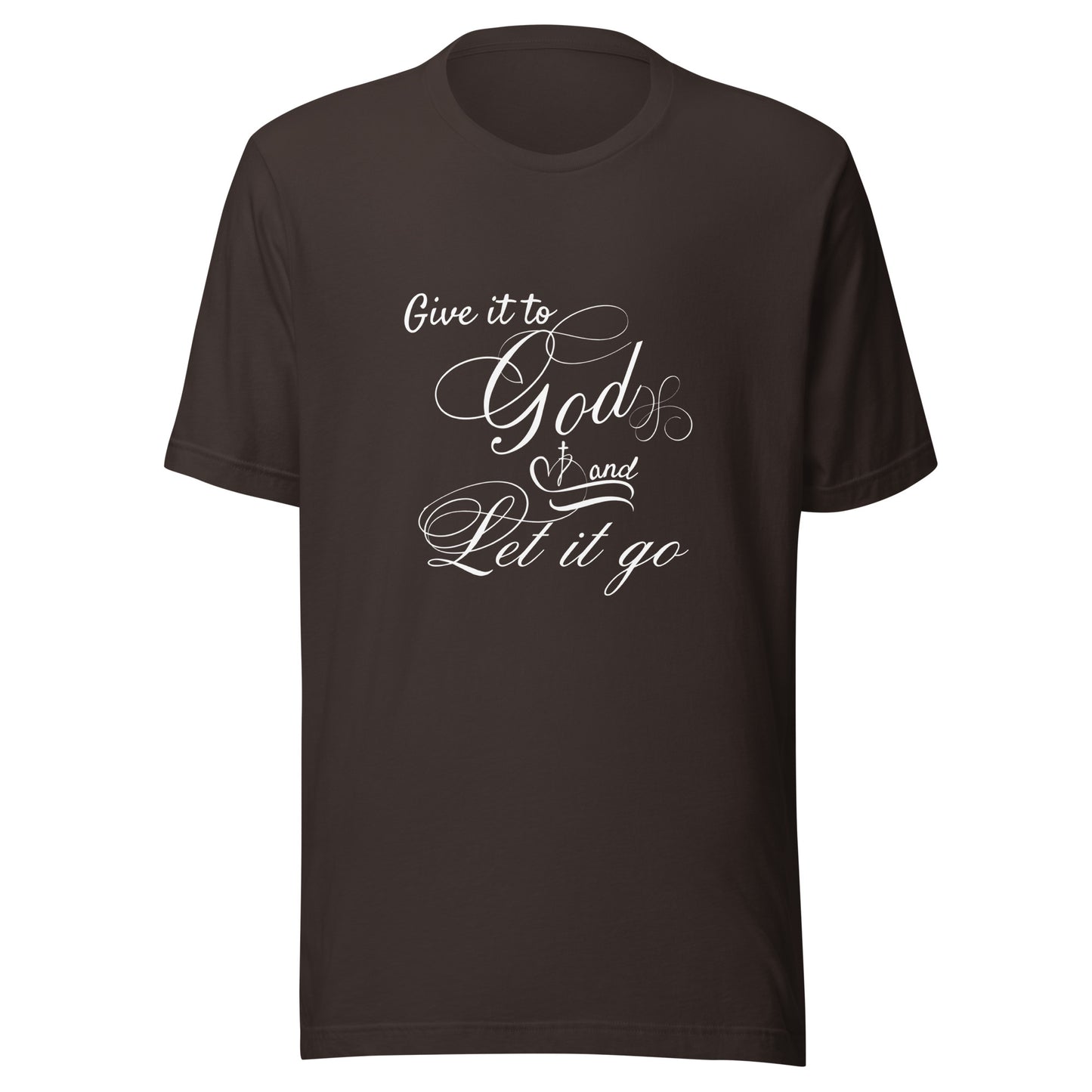 Give it to God Unisex t-shirt