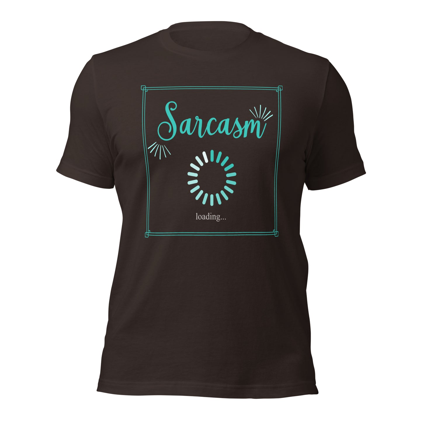Sarcasm loading Unisex t-shirt