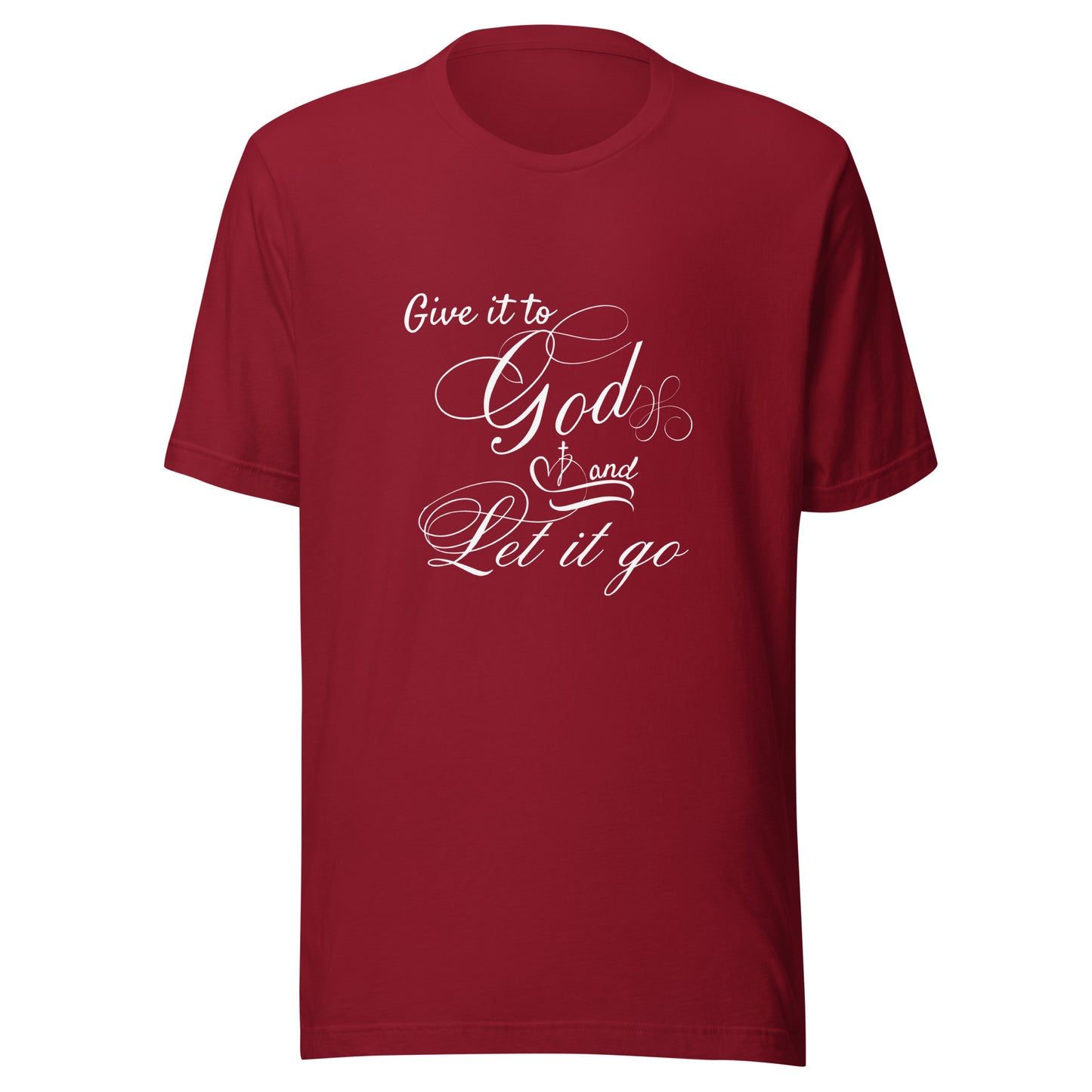 Give it to God Unisex t-shirt