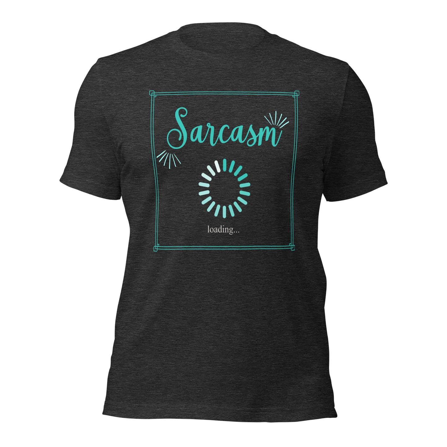 Sarcasm loading Unisex t-shirt