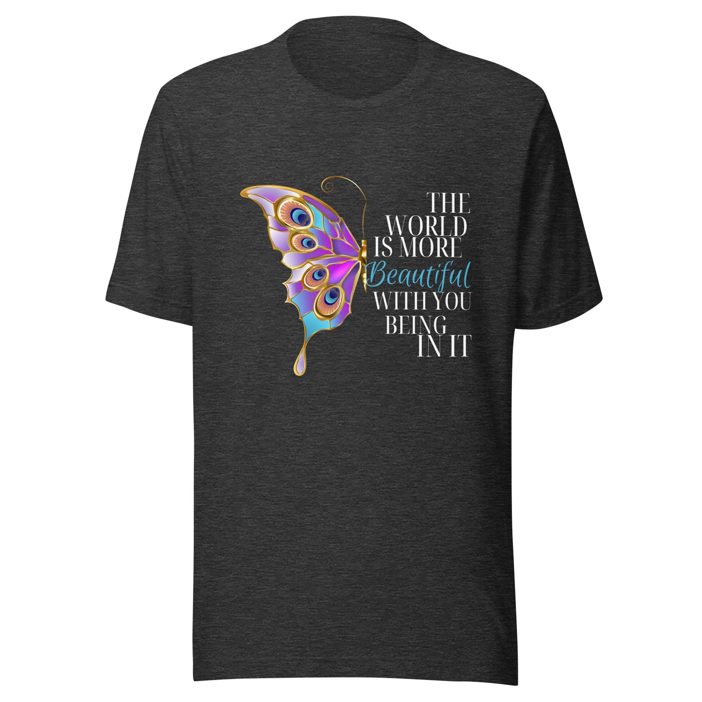 The world is beautiful Unisex t-shirt