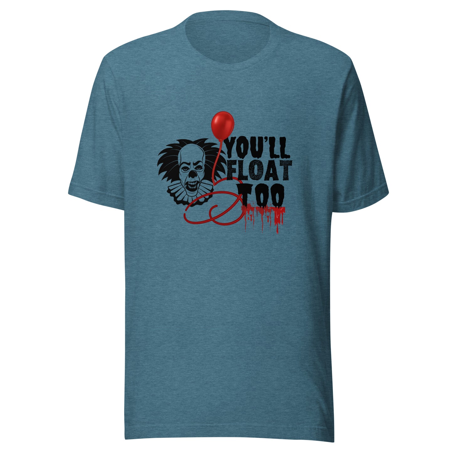 You’ll float Unisex t-shirt
