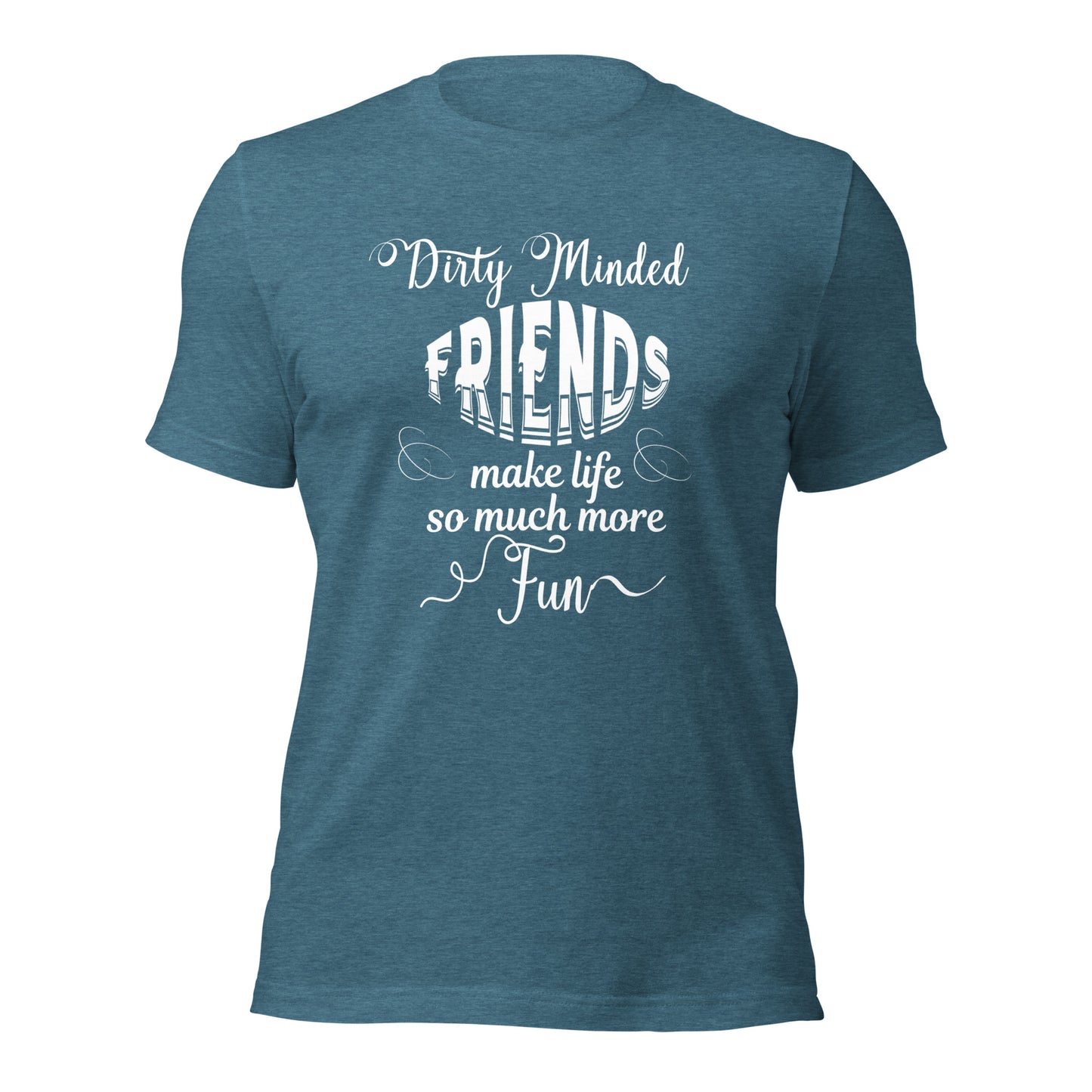 Dirty minded Unisex t-shirt