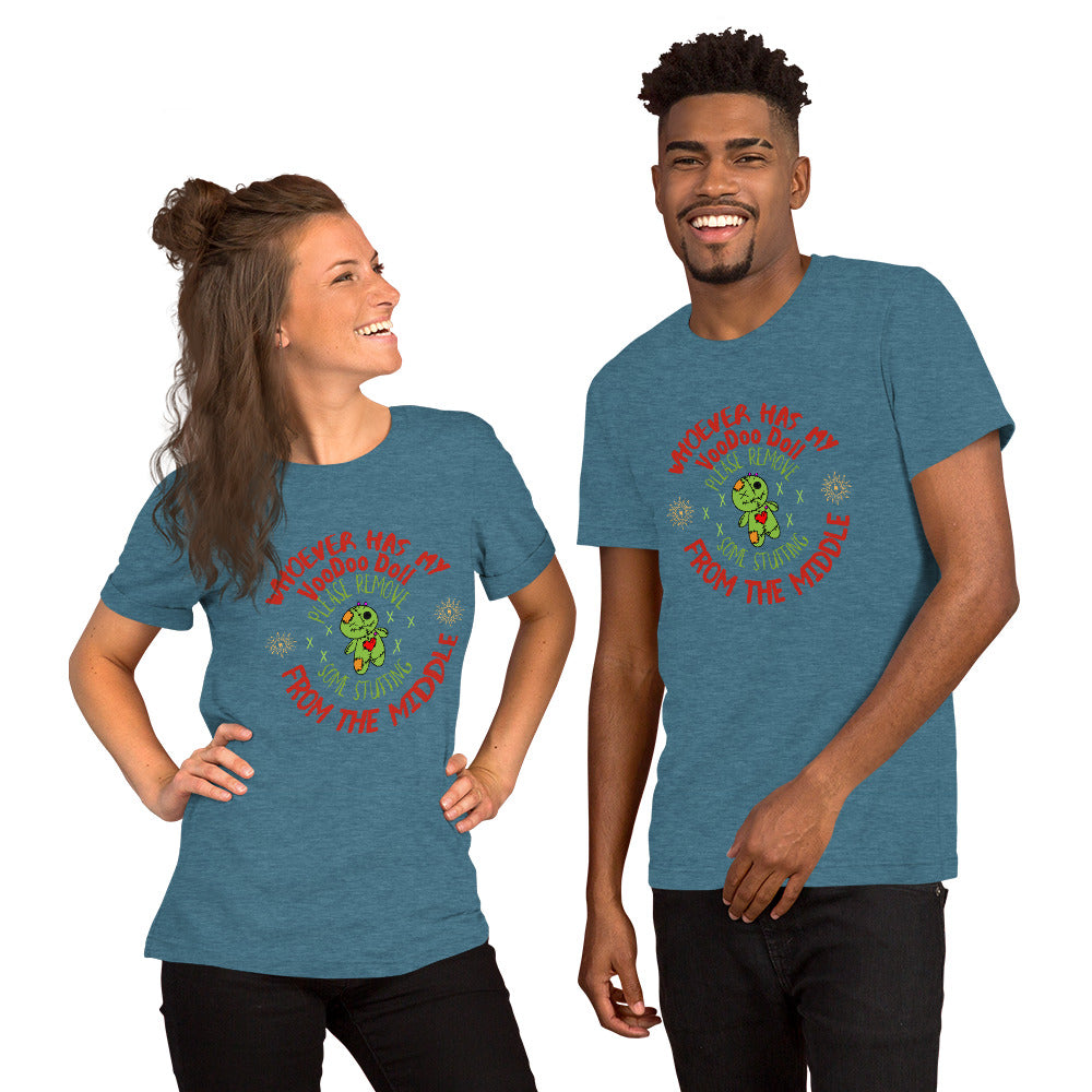 Whoever has my voodoo Unisex t-shirt