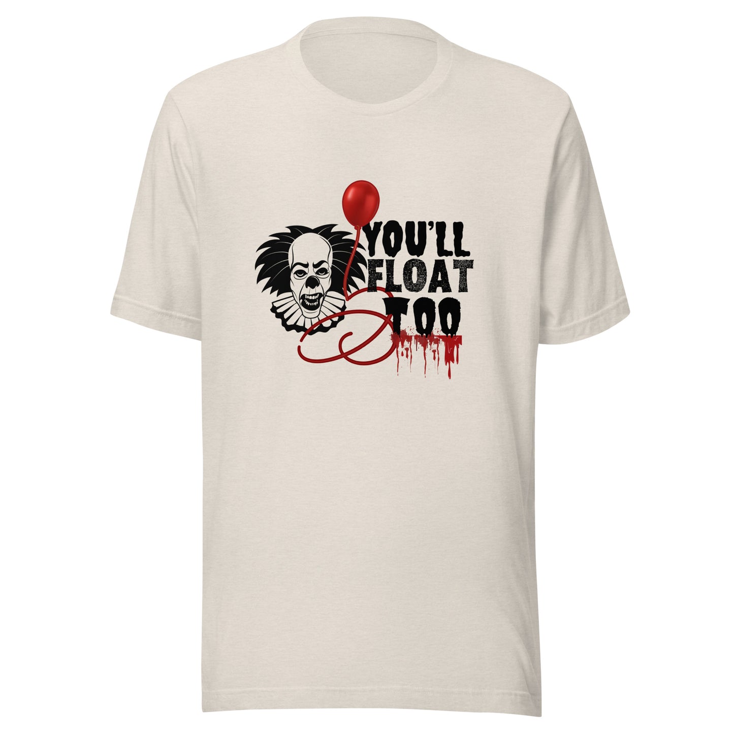 You’ll float Unisex t-shirt