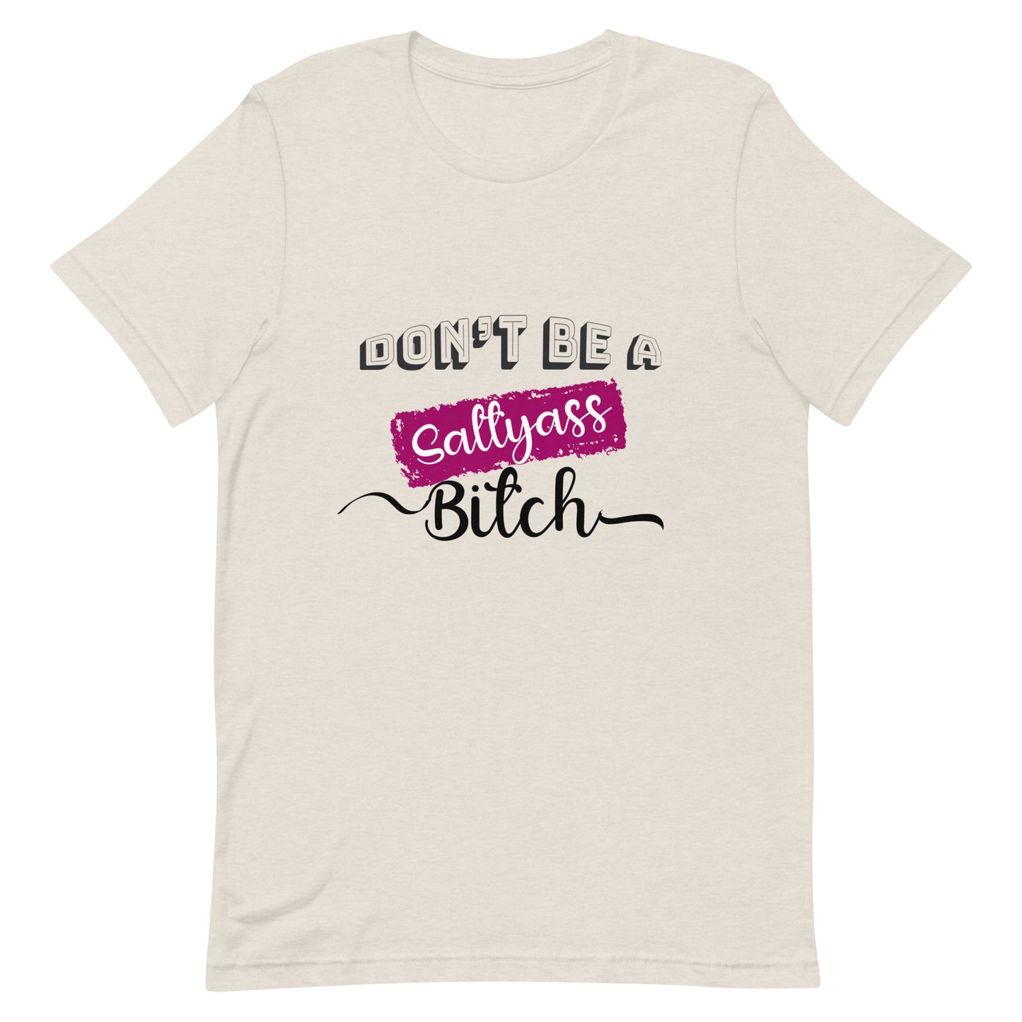 Don’t be a Unisex t-shirt