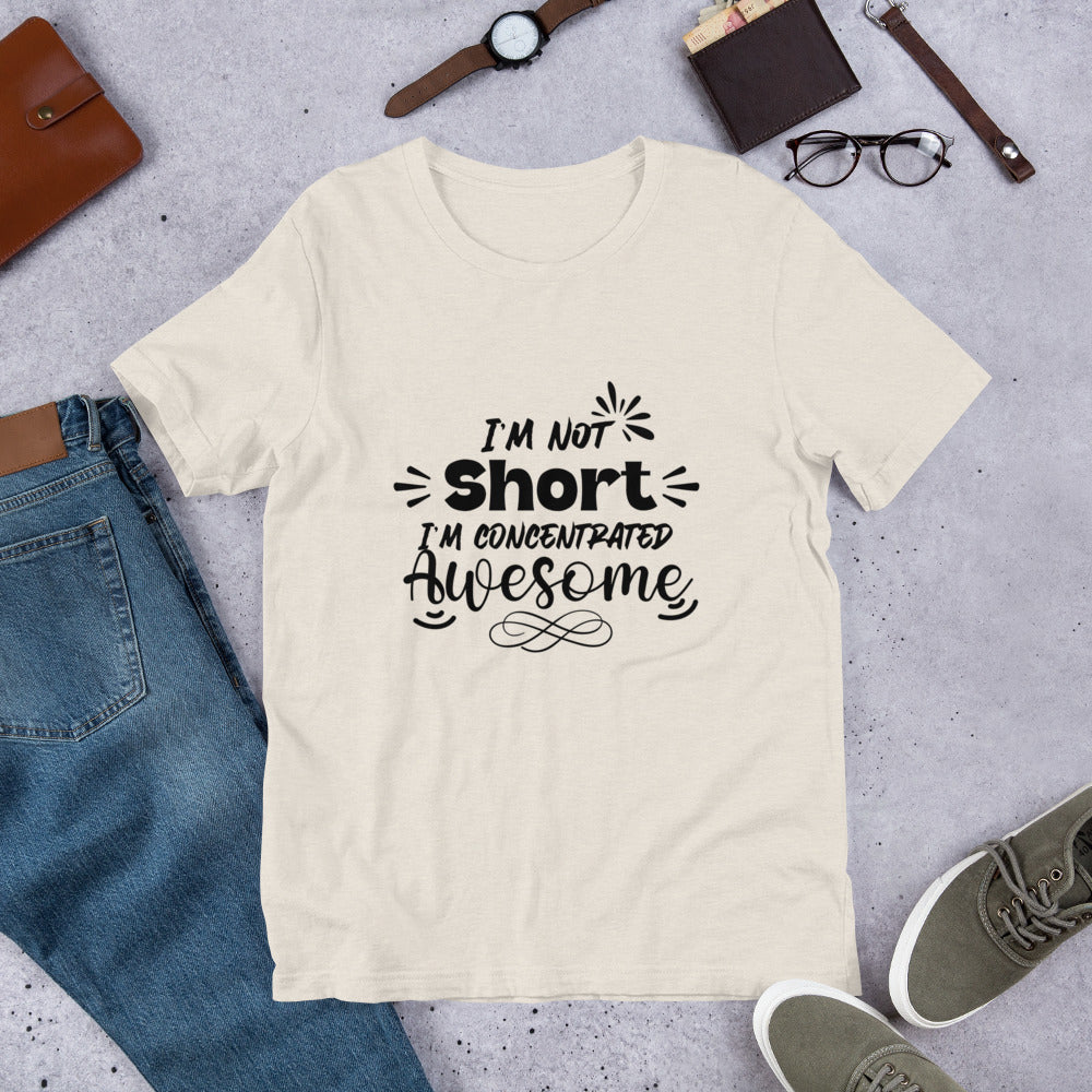 I’m not short Short Unisex t-shirt