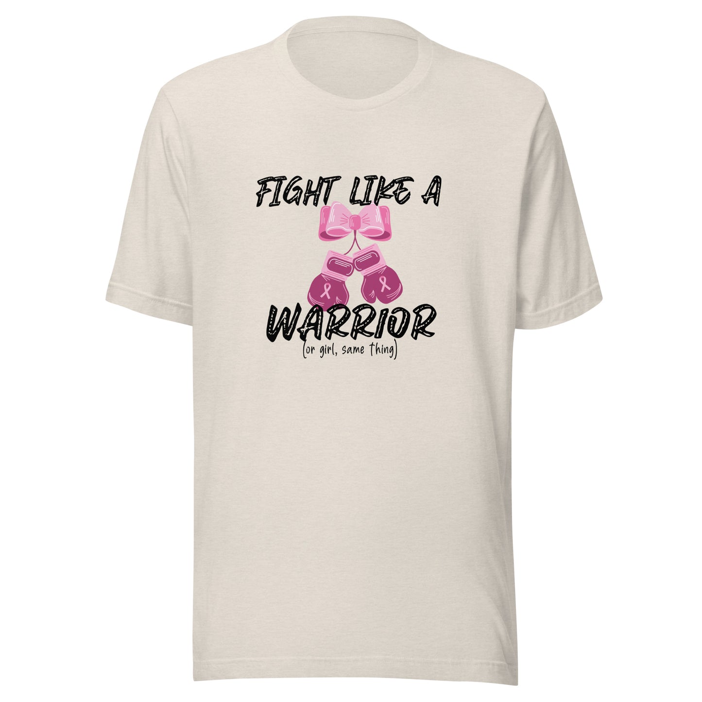 Fight like a warrior Unisex t-shirt