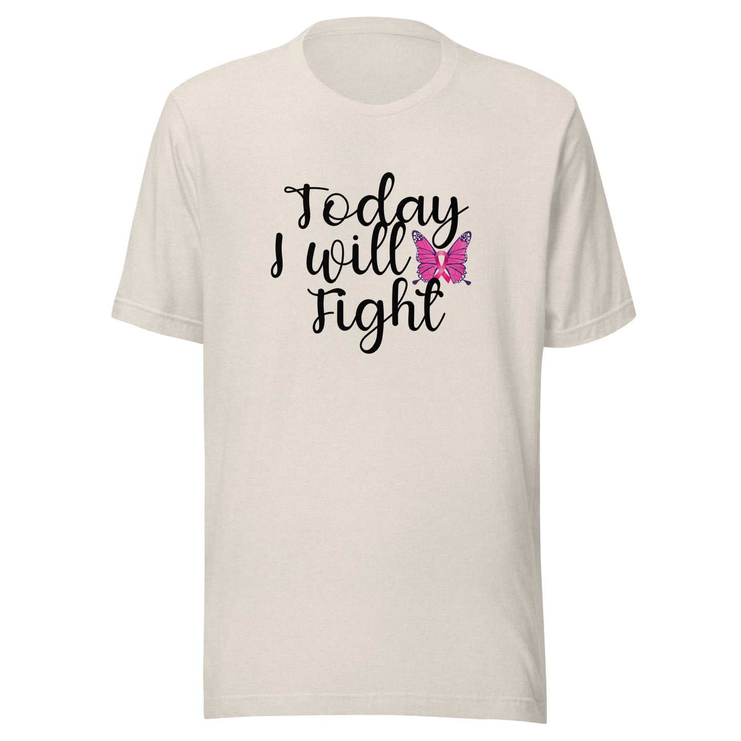 Today I will fight Unisex t-shirt