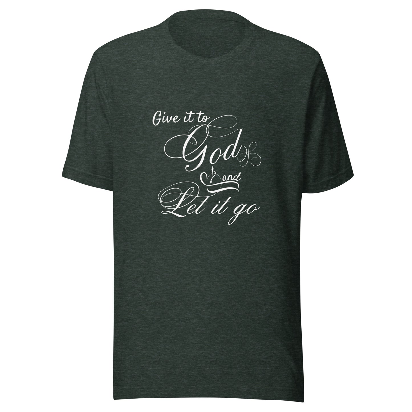 Give it to God Unisex t-shirt