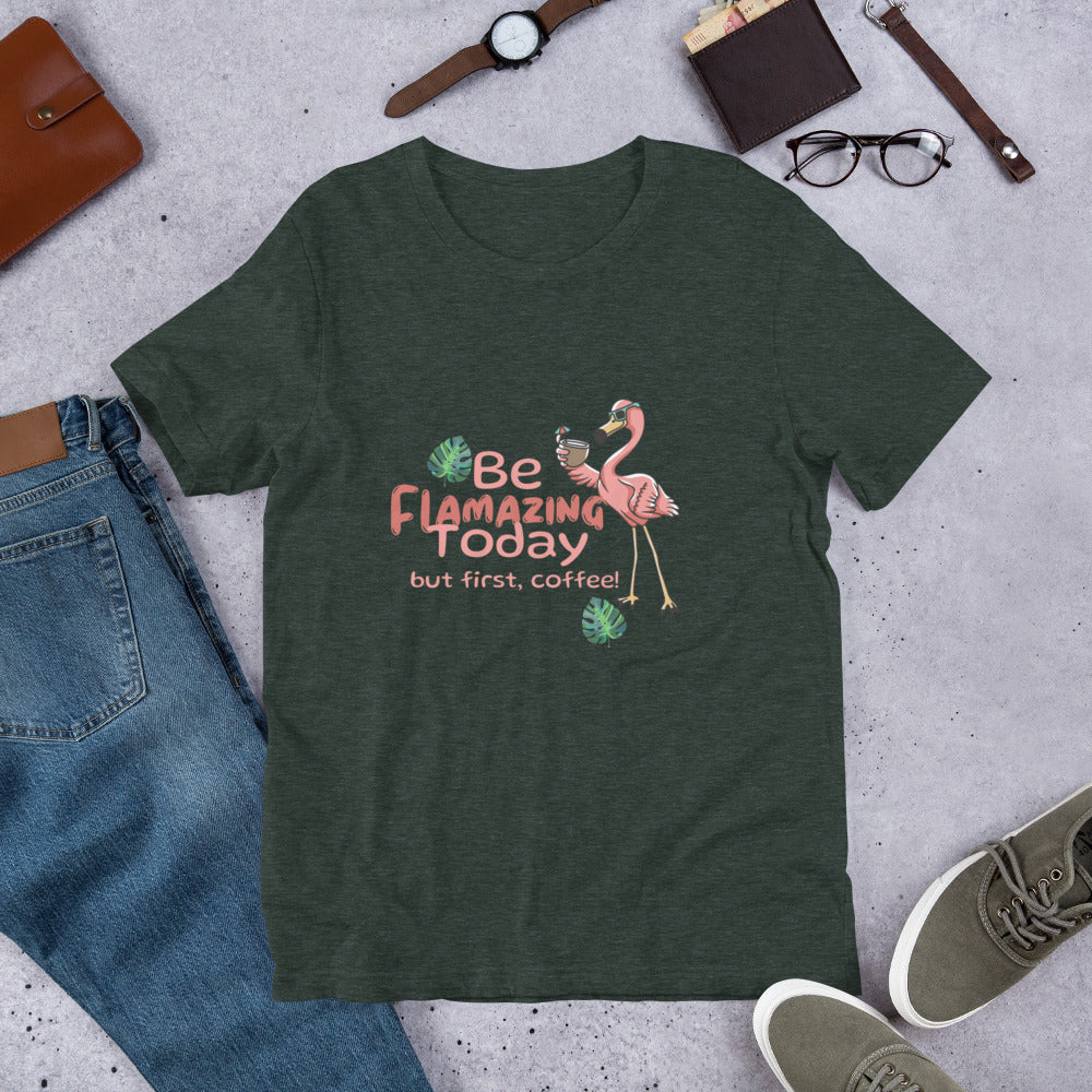 Be flamazing Unisex t-shirt