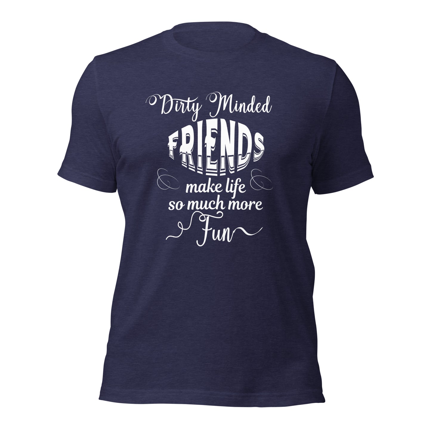 Dirty minded Unisex t-shirt