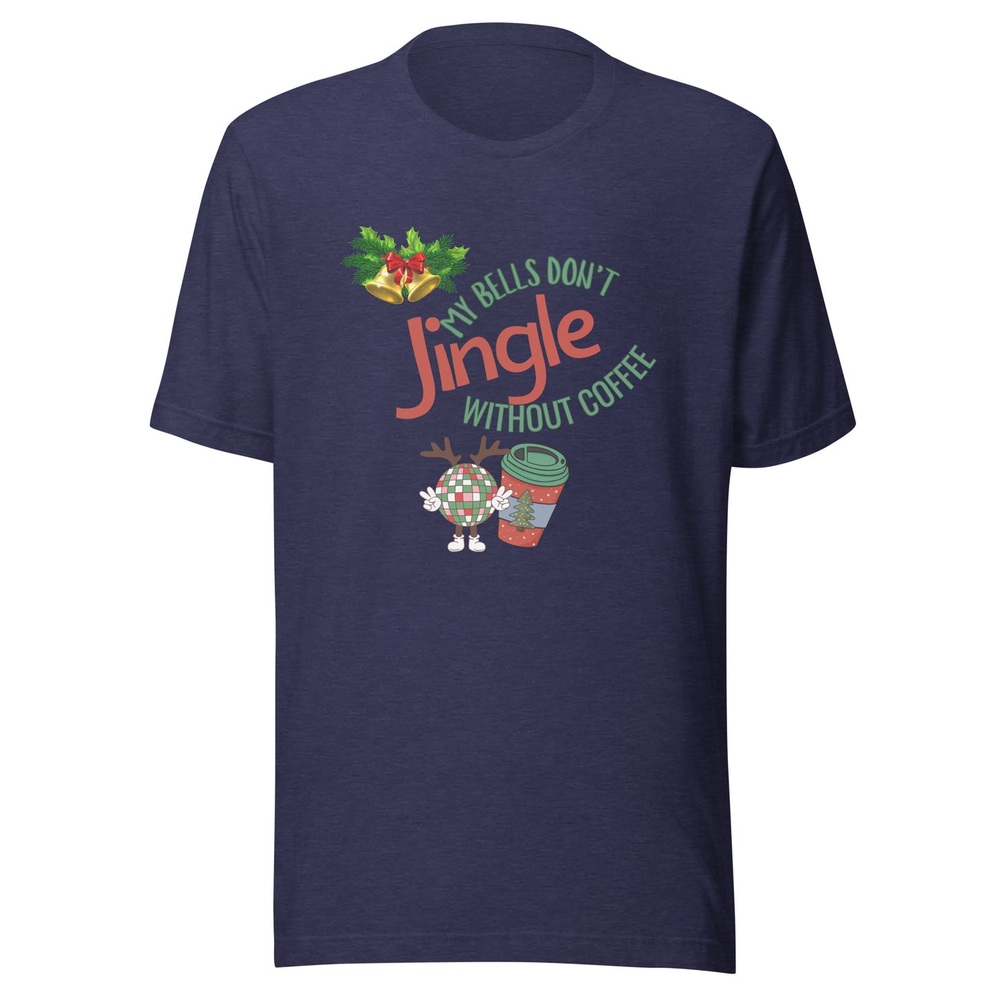 Bells don’t jingle Unisex t-shirt