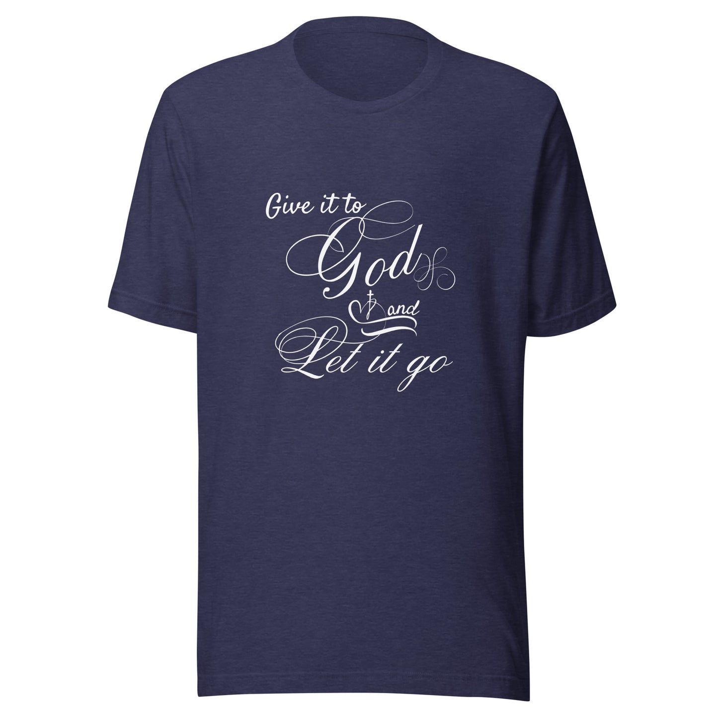 Give it to God Unisex t-shirt