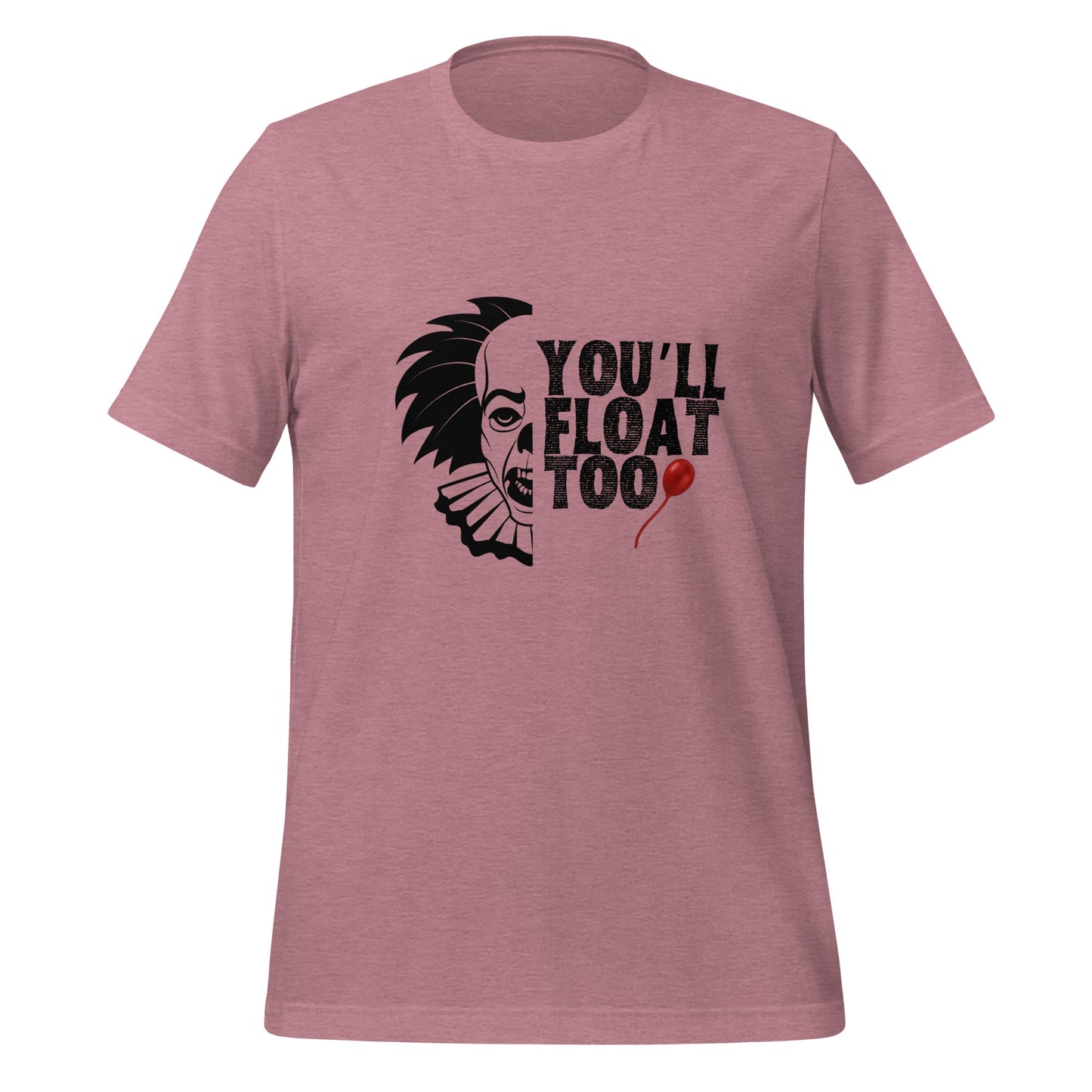 You’ll float Unisex t-shirt