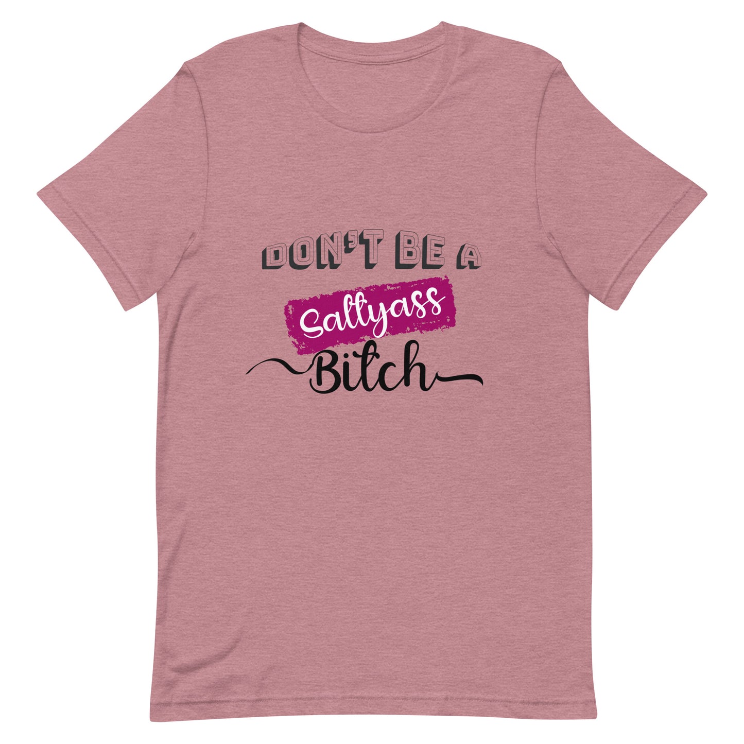 Don’t be a Unisex t-shirt