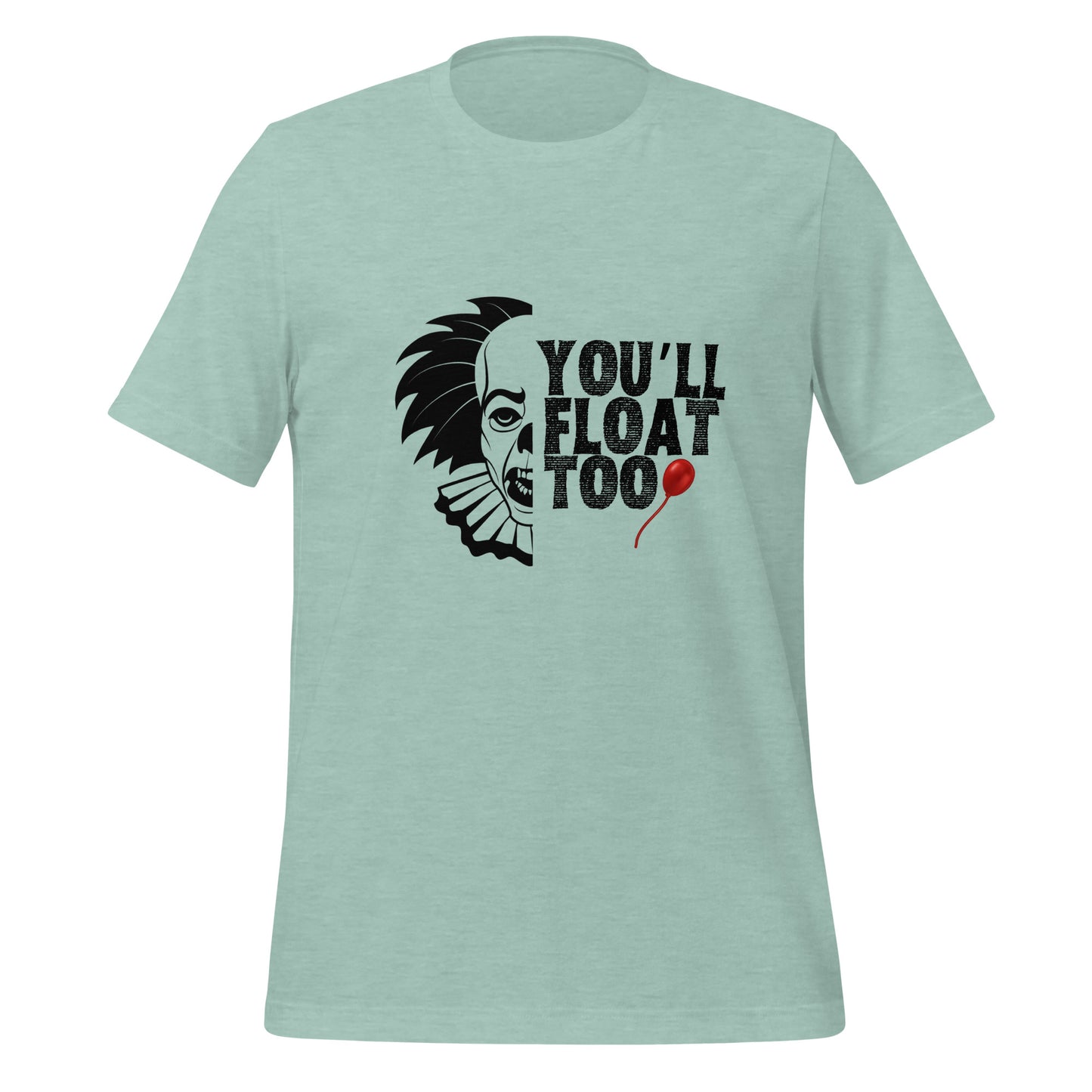 You’ll float Unisex t-shirt