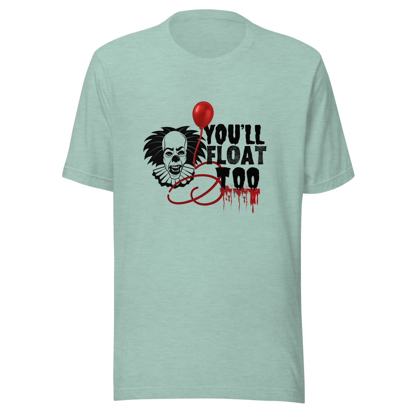 You’ll float Unisex t-shirt