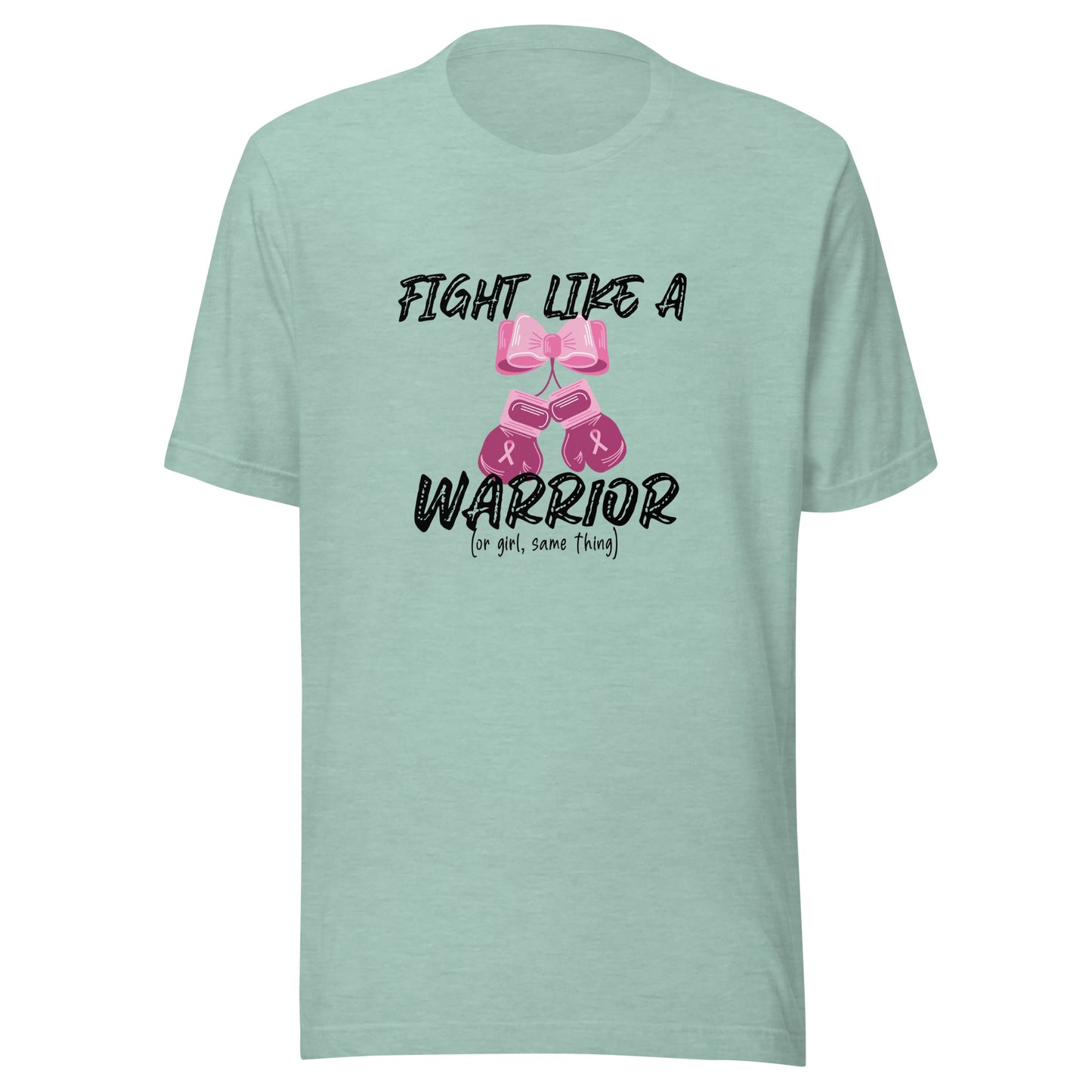Fight like a warrior Unisex t-shirt