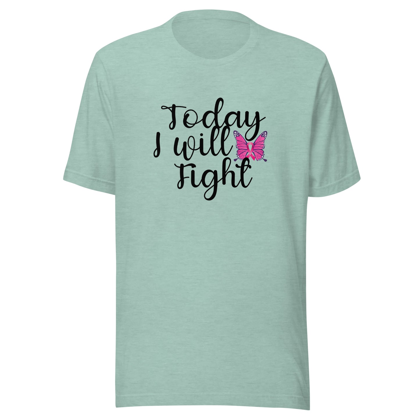 Today I will fight Unisex t-shirt
