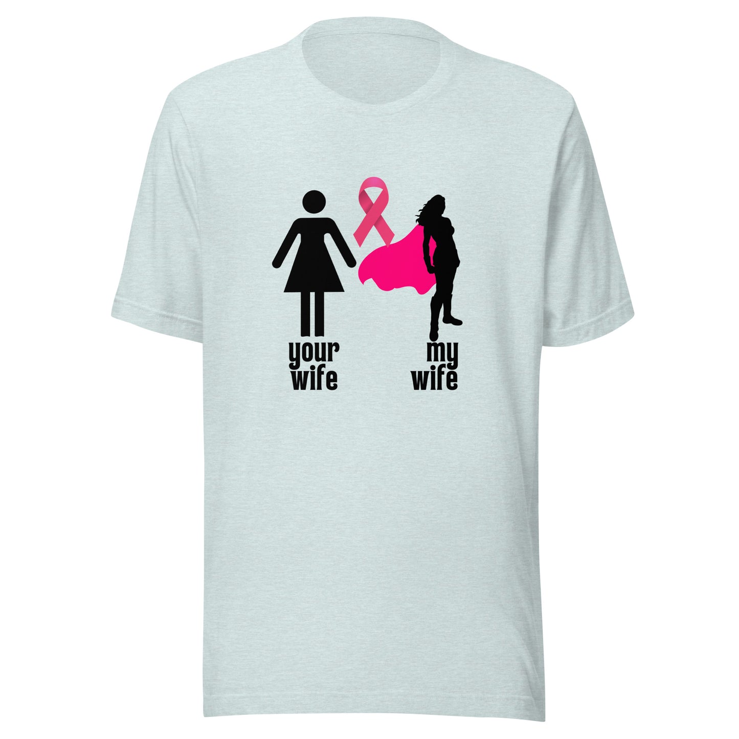 Your Wife My Wife Unisex t-shirt