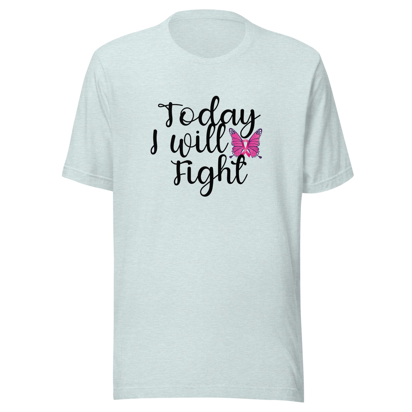 Today I will fight Unisex t-shirt