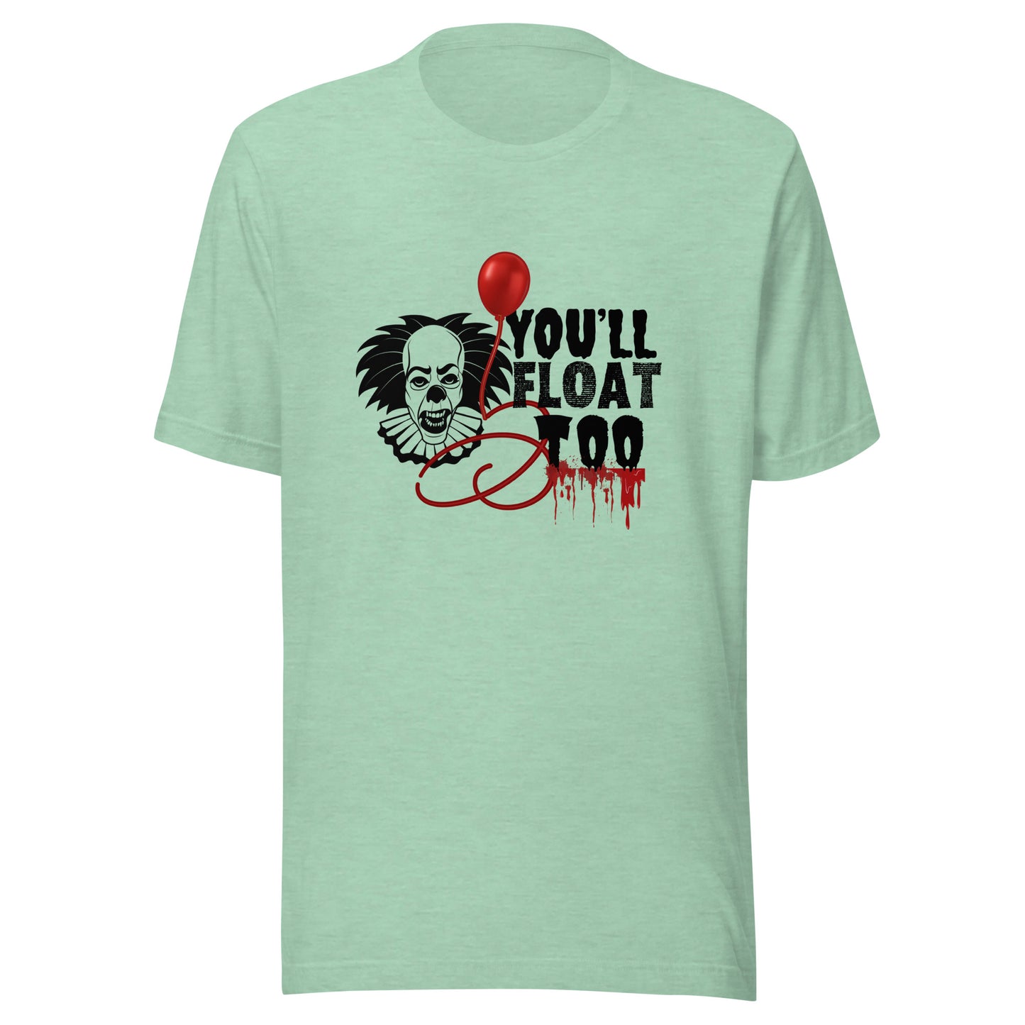 You’ll float Unisex t-shirt