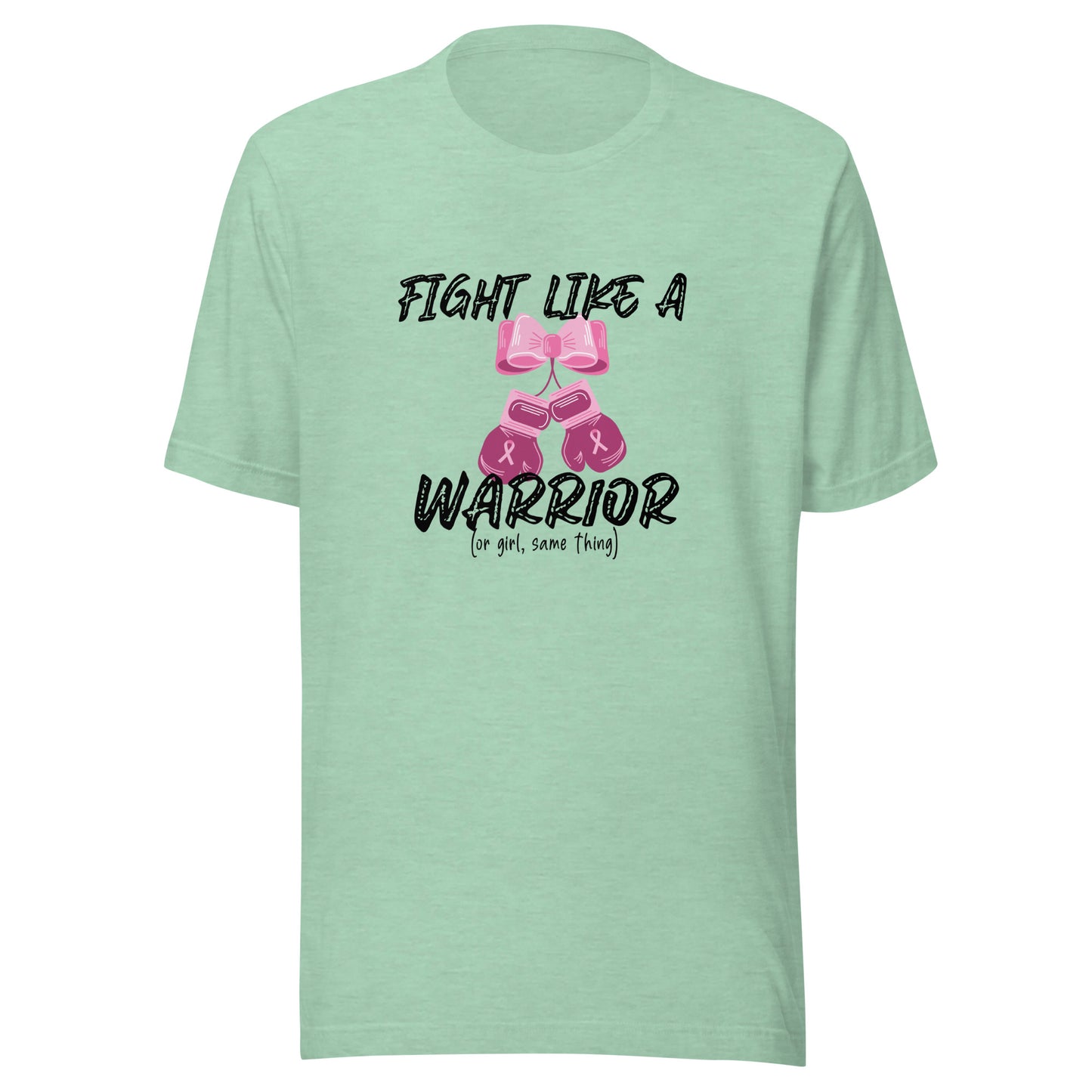 Fight like a warrior Unisex t-shirt
