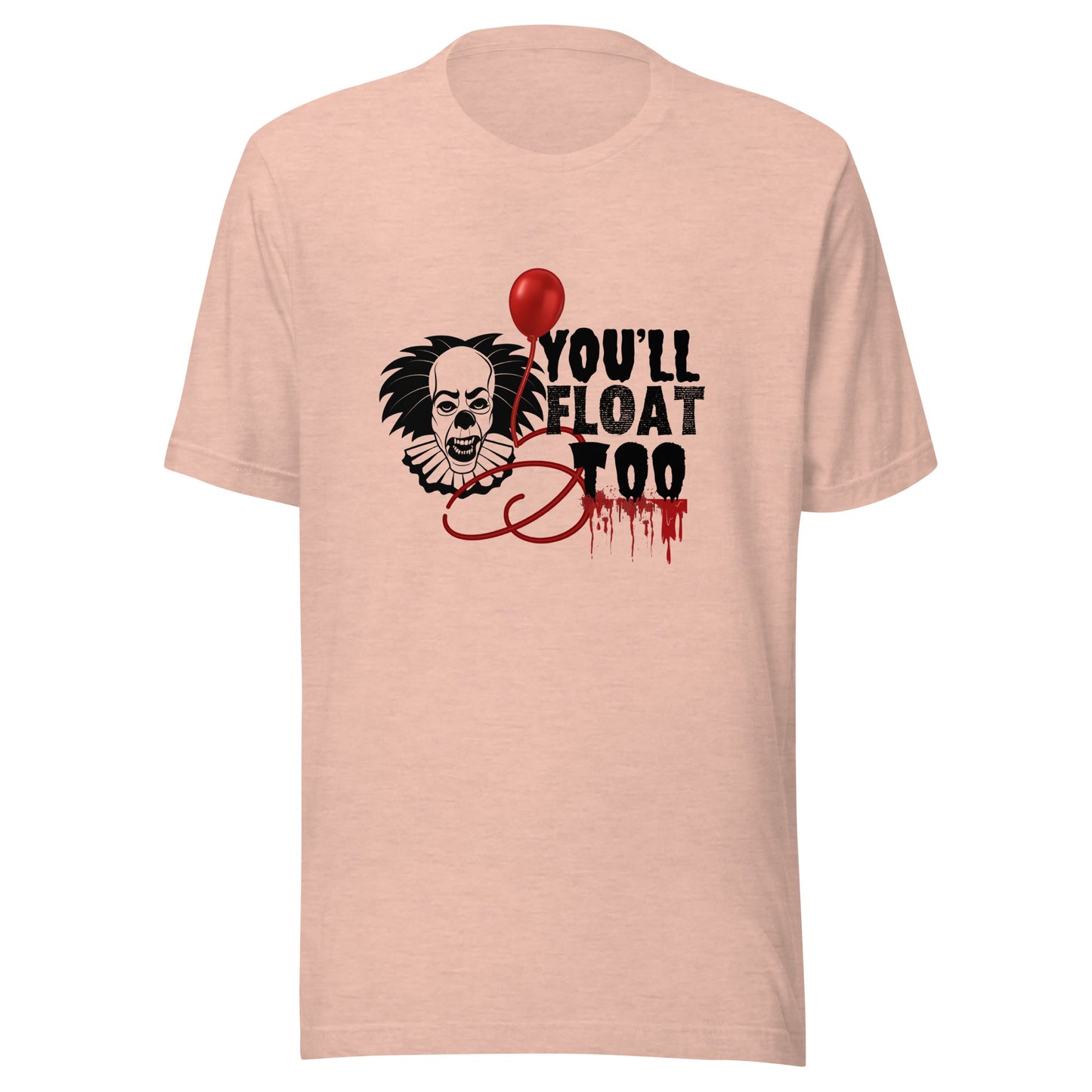 You’ll float Unisex t-shirt