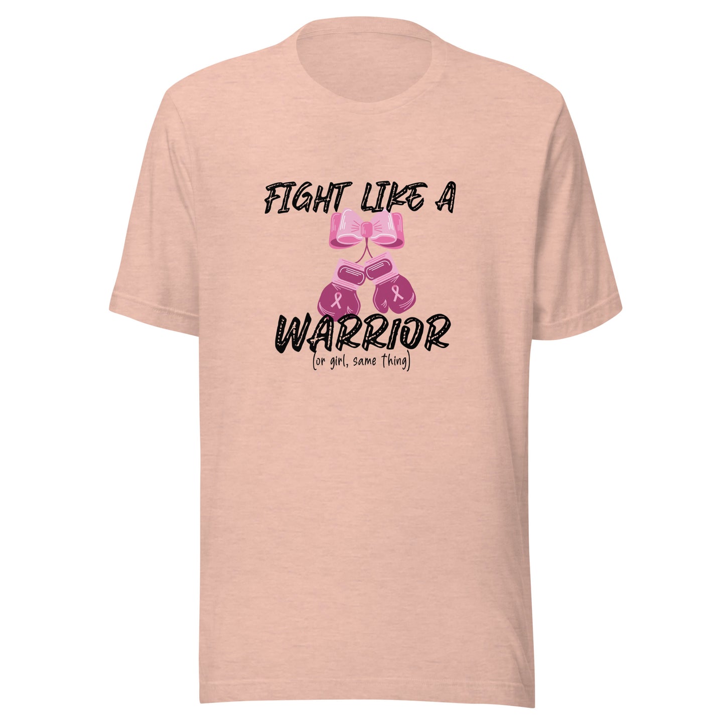 Fight like a warrior Unisex t-shirt