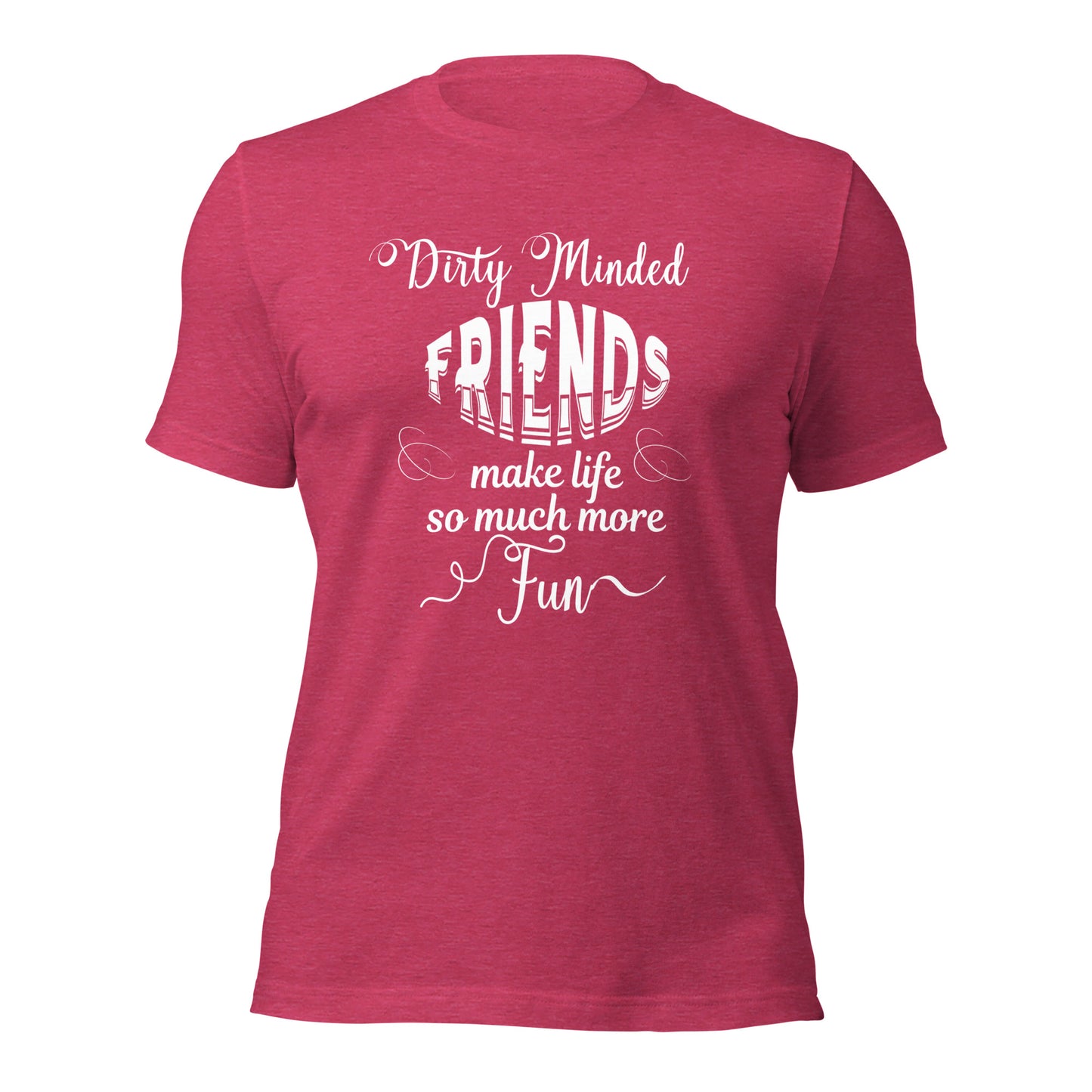 Dirty minded Unisex t-shirt