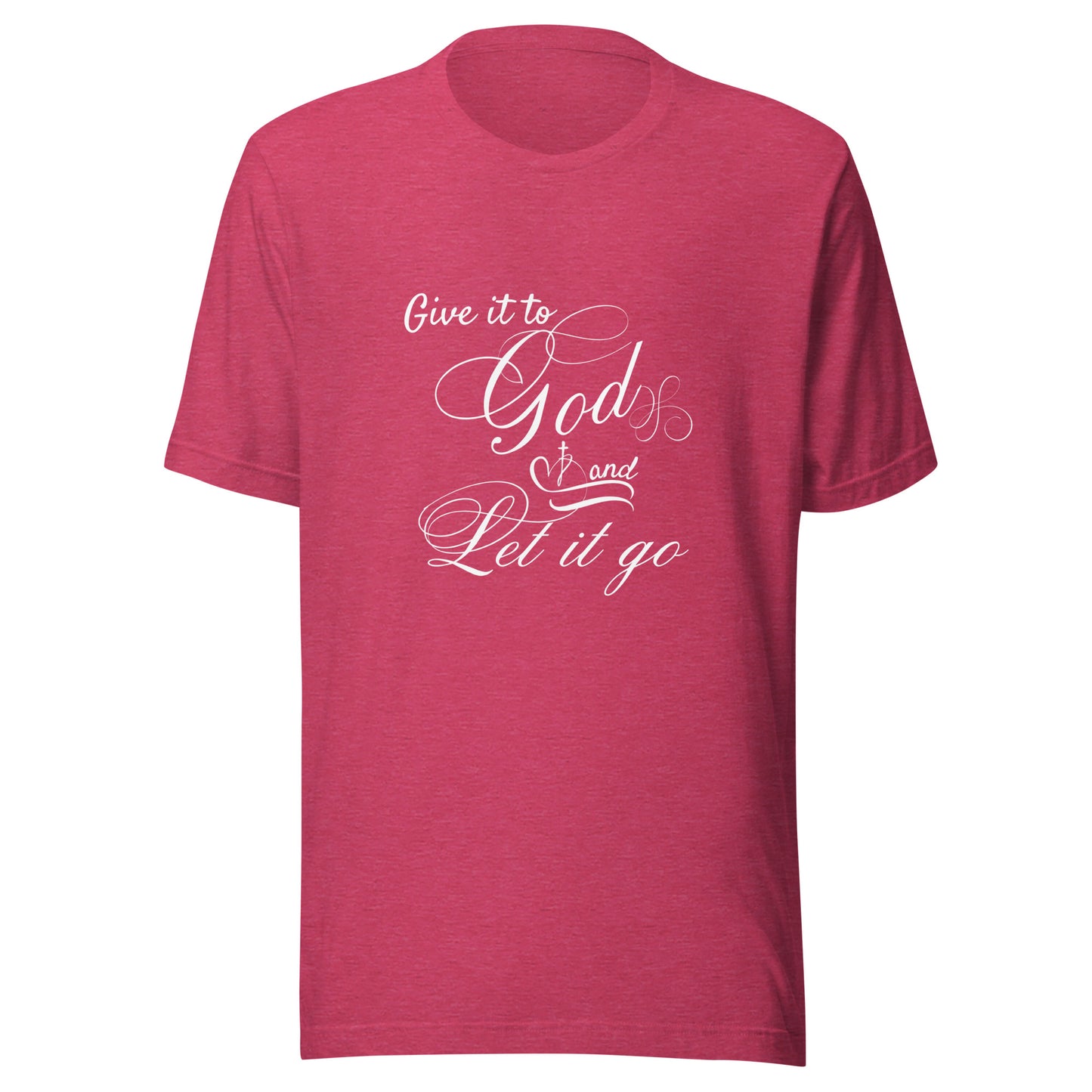 Give it to God Unisex t-shirt